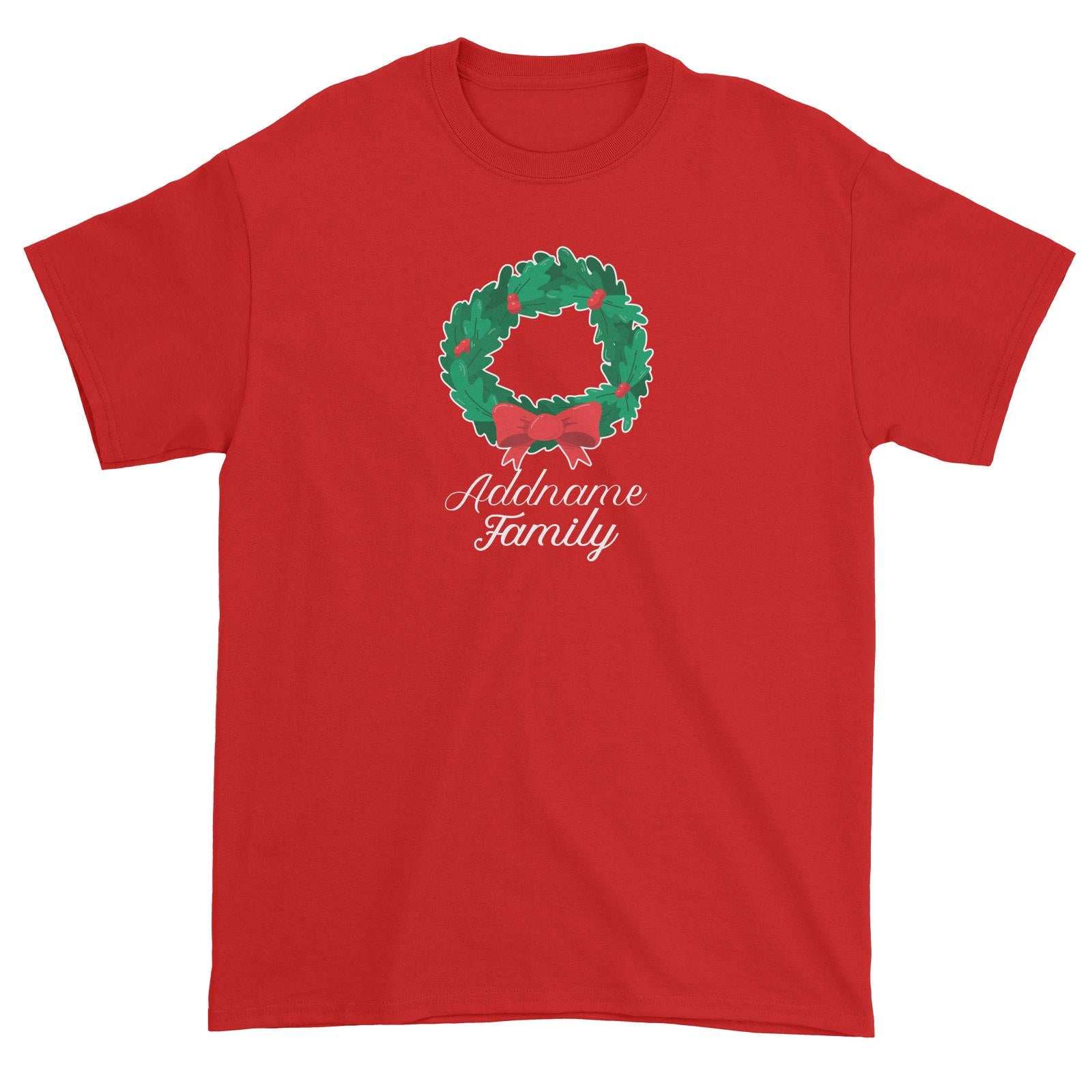 Christmas Series Wreath with Ribbon Addname Family Unisex T-Shirt