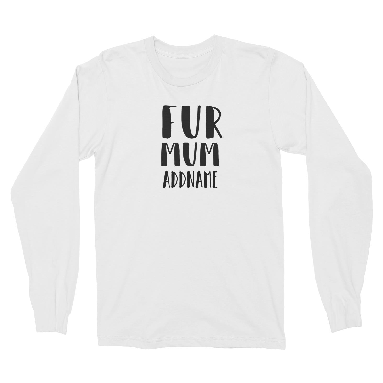 Matching Dog And Owner Fur Mum Family Addname Long Sleeve Unisex T-Shirt