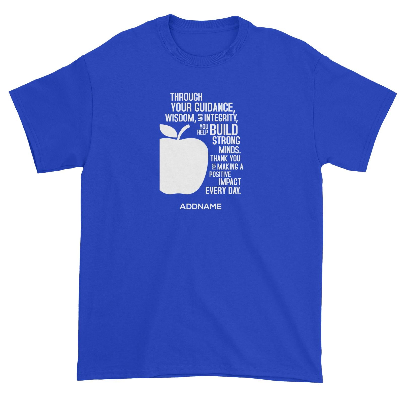 Super Teachers Thank You For Making A Positive Impact Everyday Addname Unisex T-Shirt