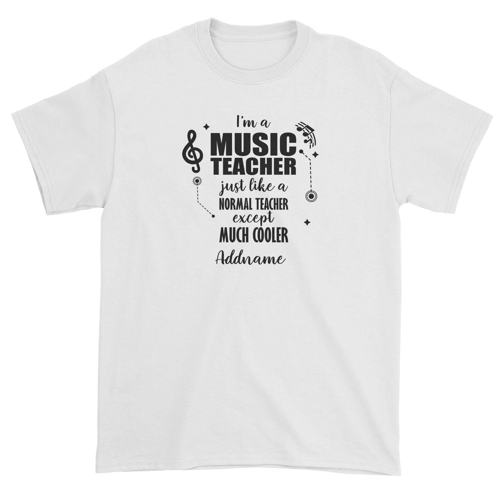 Subject Teachers 3 I'm A Music Teacher Addname Unisex T-Shirt