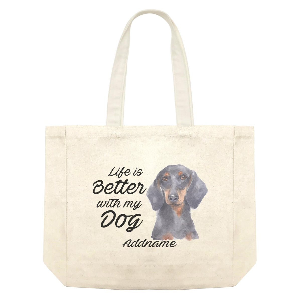Watercolor Life is Better With My Dog Dachshund Addname Shopping Bag