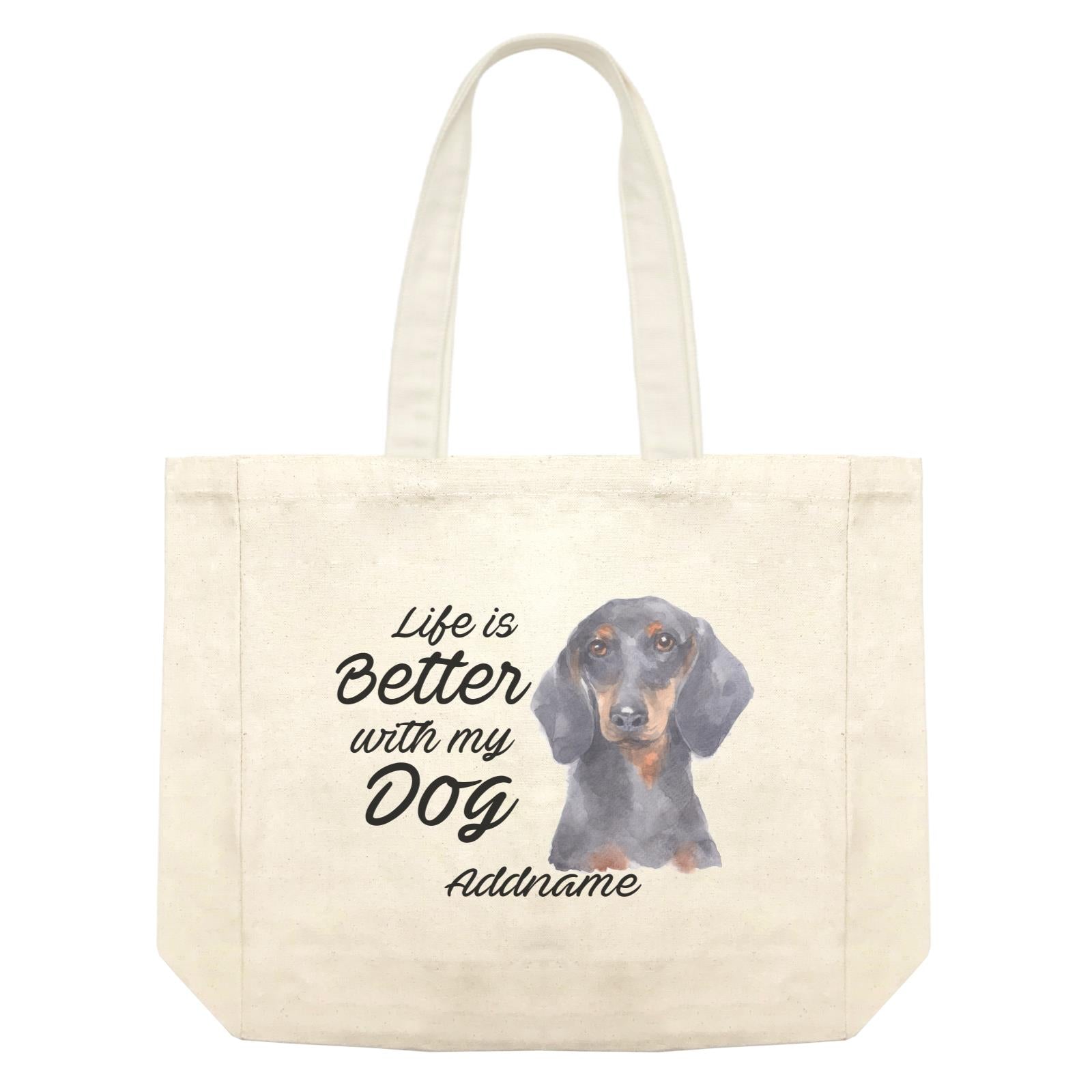 Watercolor Life is Better With My Dog Dachshund Addname Shopping Bag