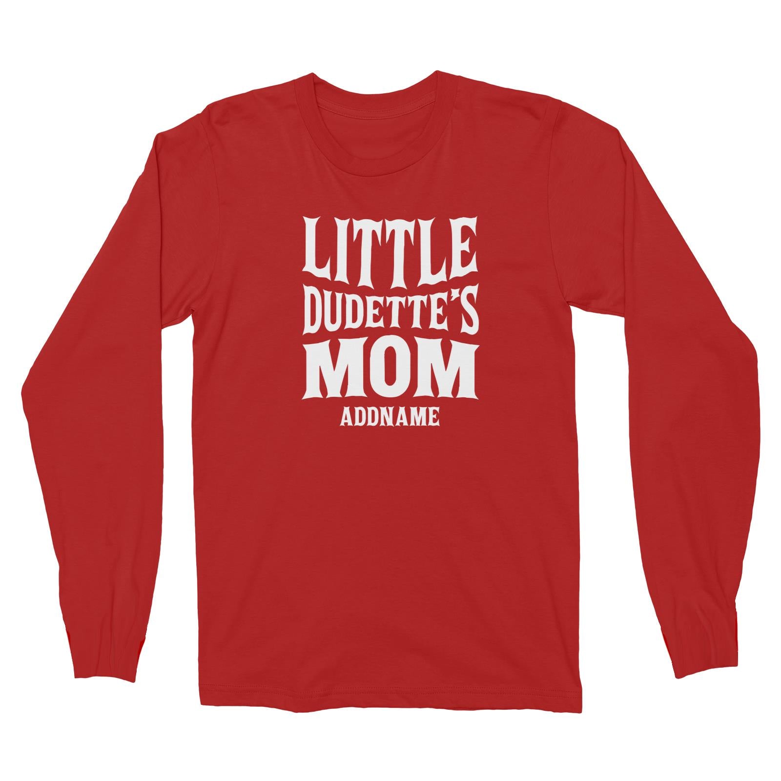 Little Dudettes Mom Long Sleeve Unisex T-Shirt