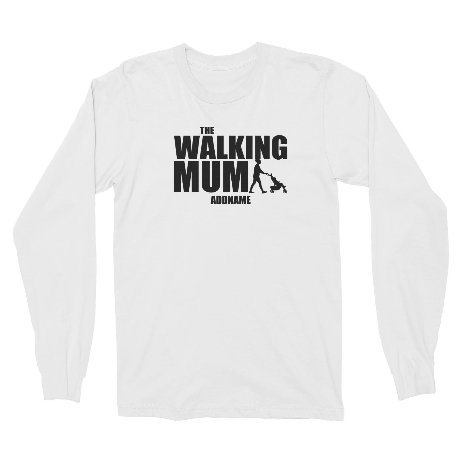 The Walking Mum Long Sleeve Unisex T-Shirt