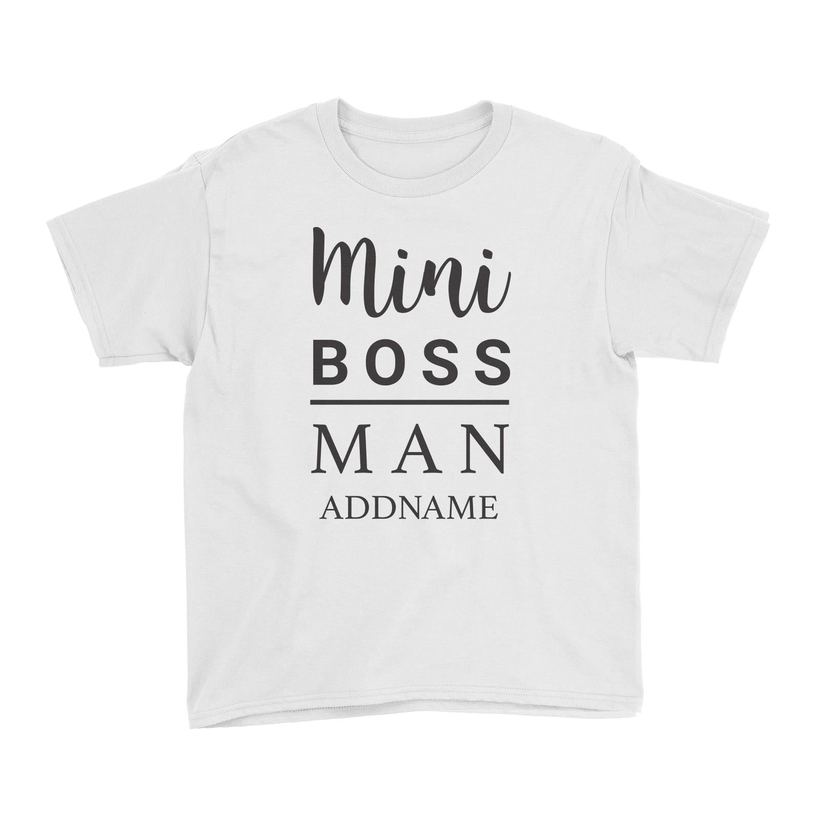 Mini Boss Man Addname Kid's T-Shirt  Matching Family Personalizable Designs