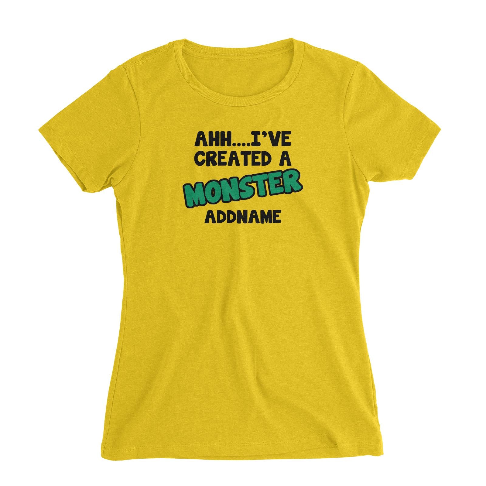 Ahh Ive Created a Monster Women's Slim Fit T-Shirt
