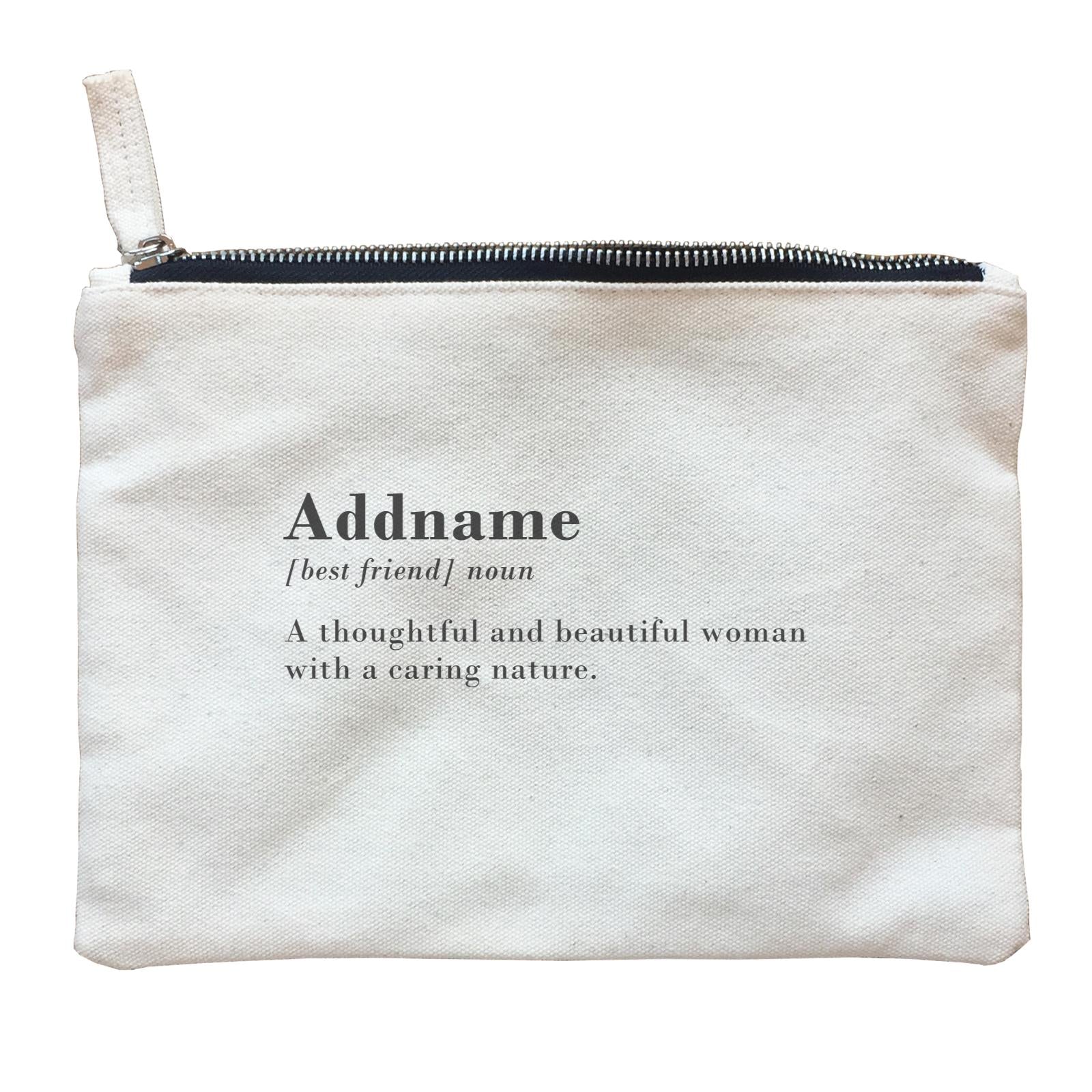 Best Friends Quotes Addname Best Friend Noun A Thoughtful And Beautiful Woman Zipper Pouch