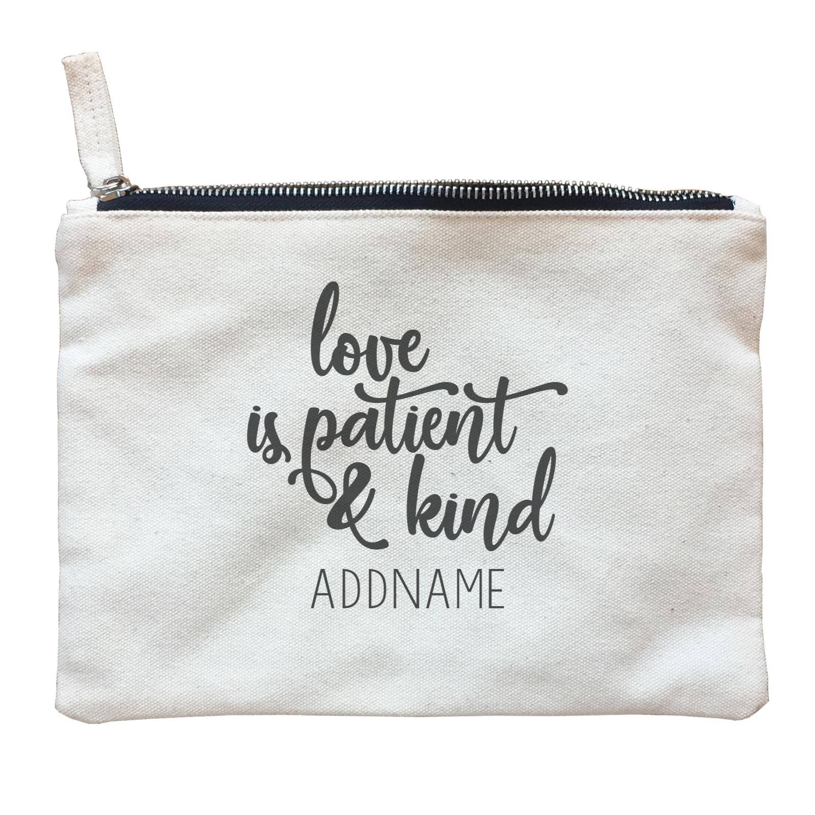 Inspiration Quotes Love Is Patient And Kind Addname Zipper Pouch
