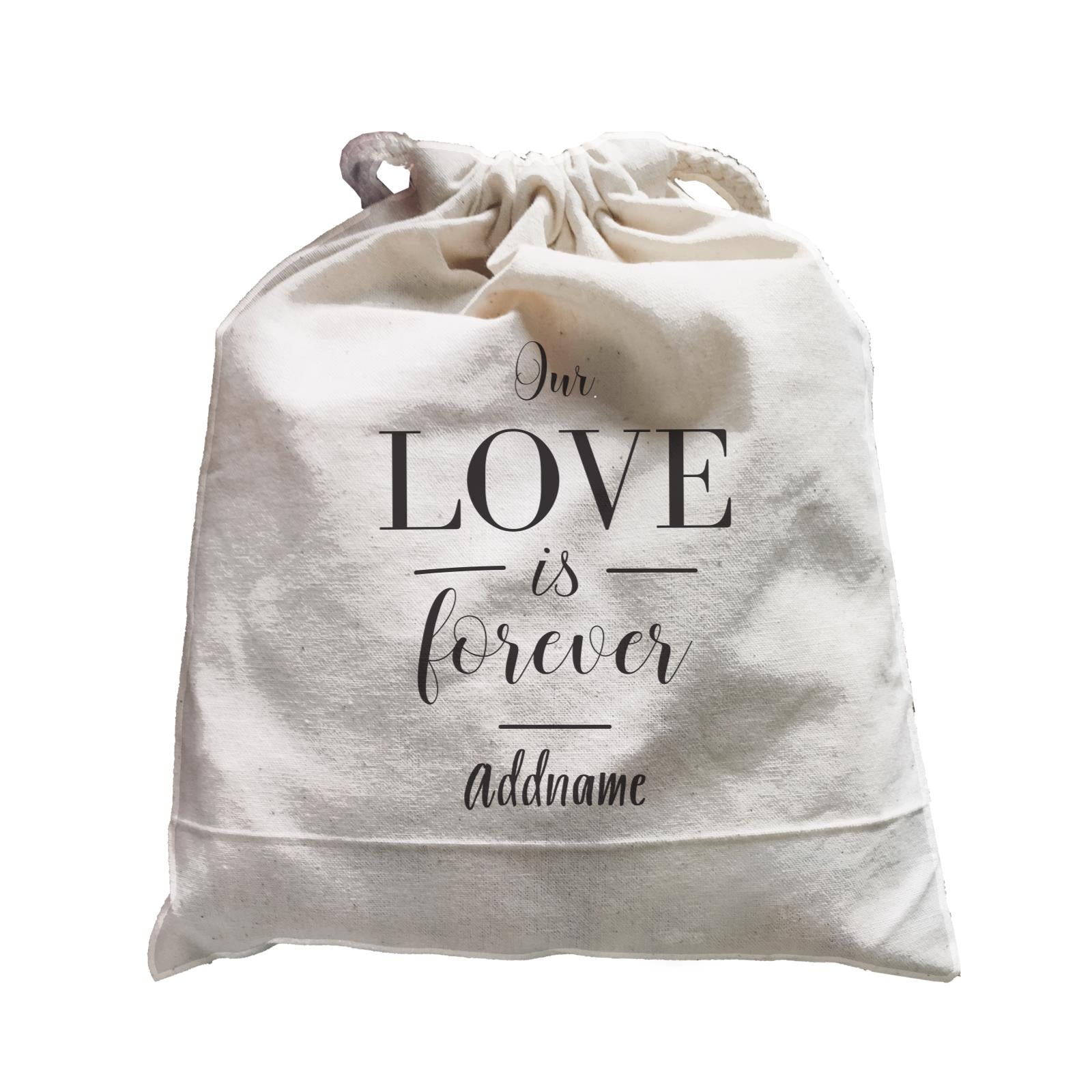 Valentine's Our Love is Forever Addname Satchel