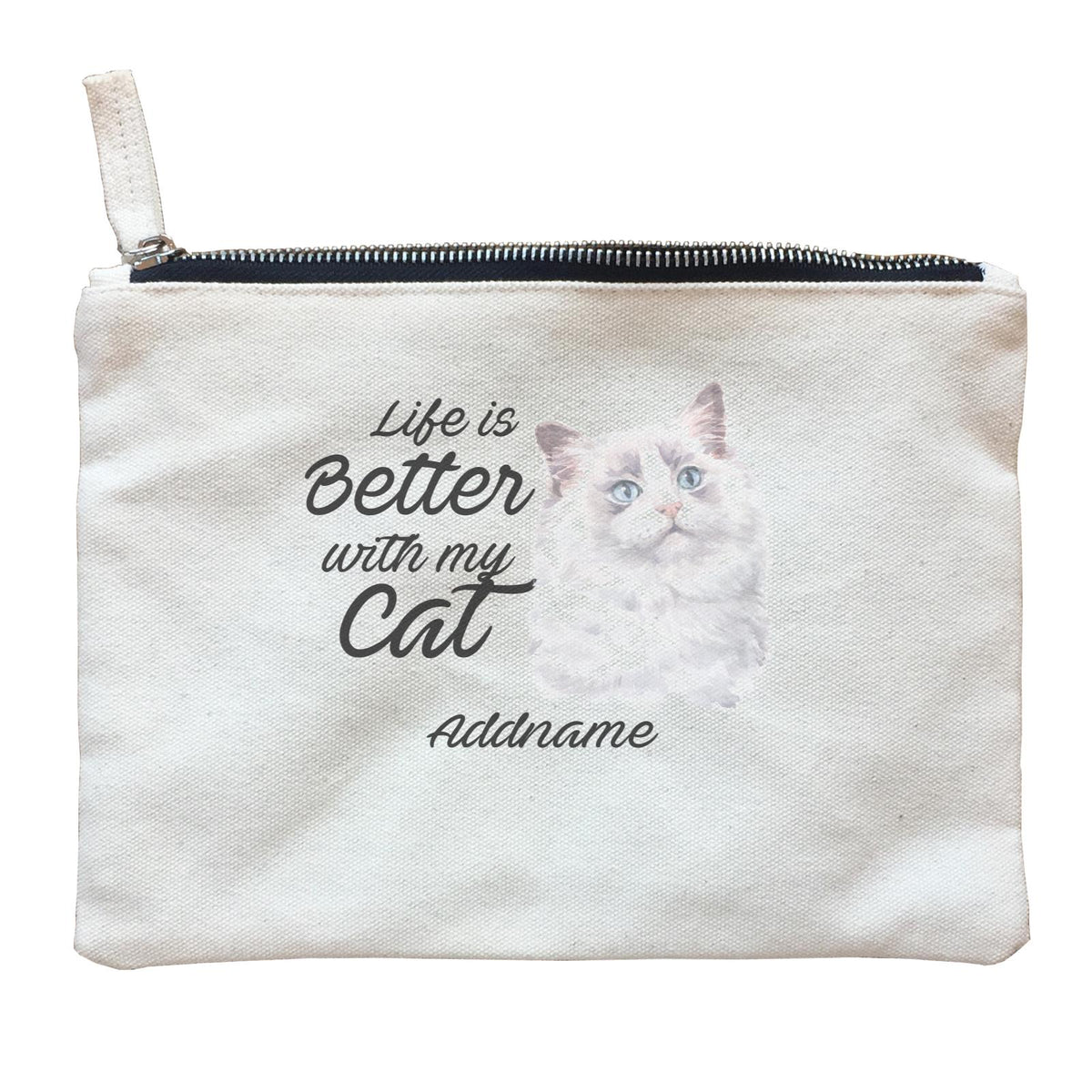 Watercolor Life is Better With My Cat Ragdoll Cat White Addname Zipper Pouch