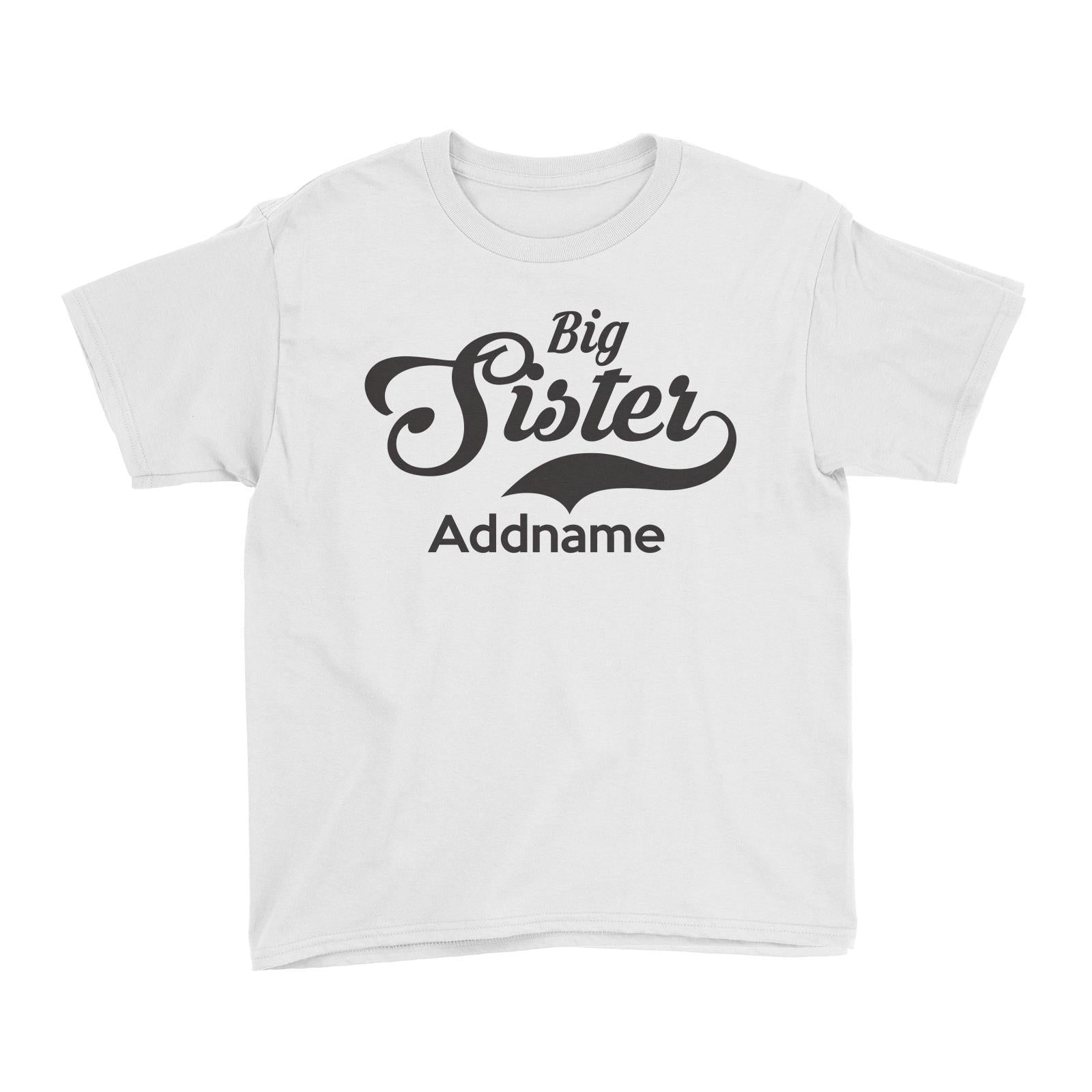 Retro Big Sister Addname Kid's T-Shirt  Matching Family Personalizable Designs
