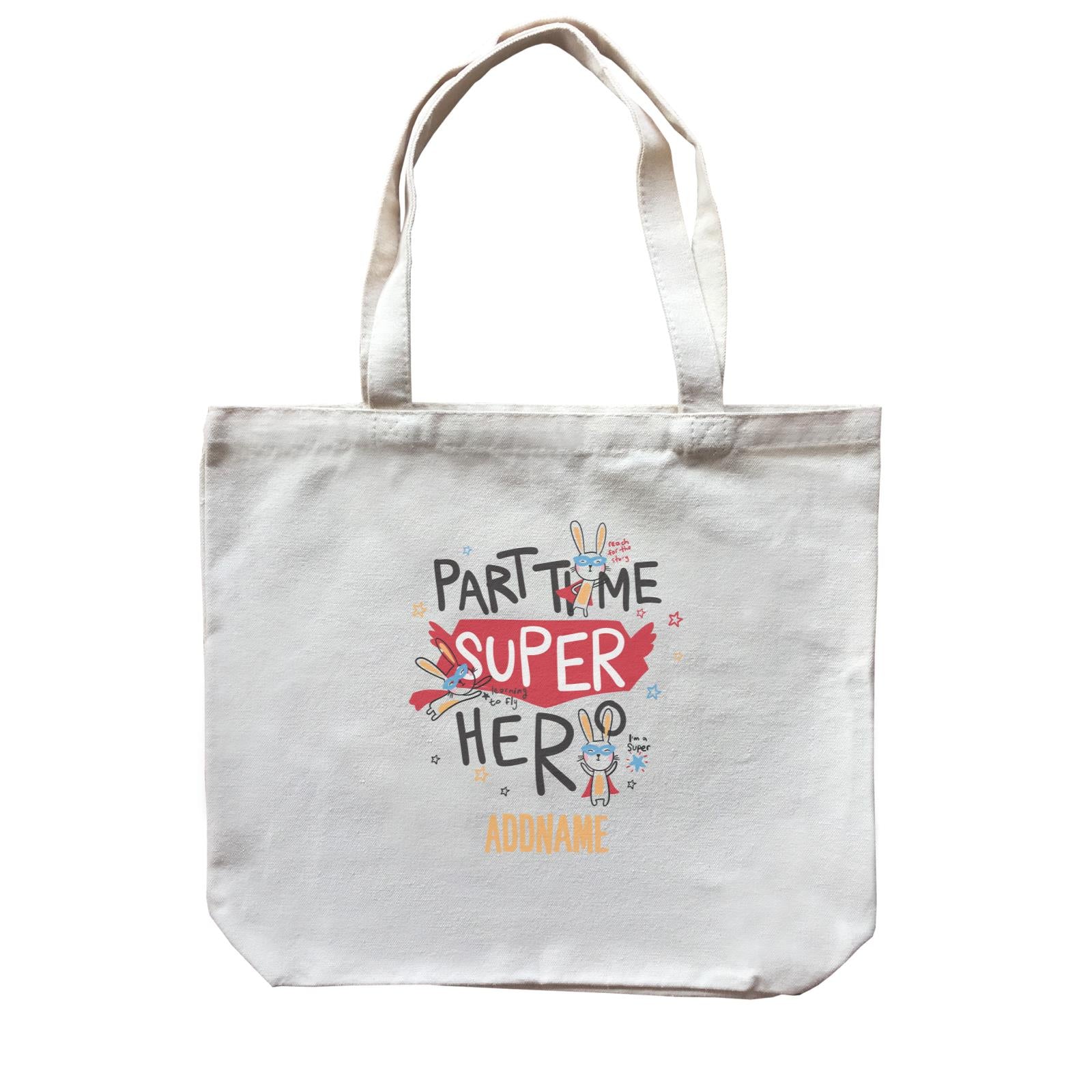 Cool Vibrant Series Part Time Super Hero Addname Canvas Bag