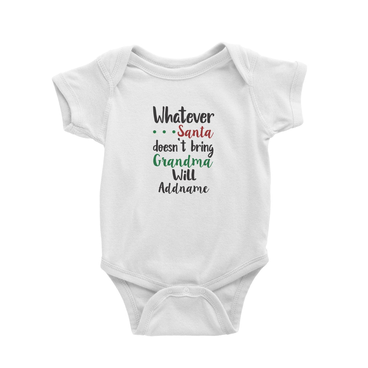 Xmas Whatever Santa Doesn't Bring Grandma Will Baby Romper
