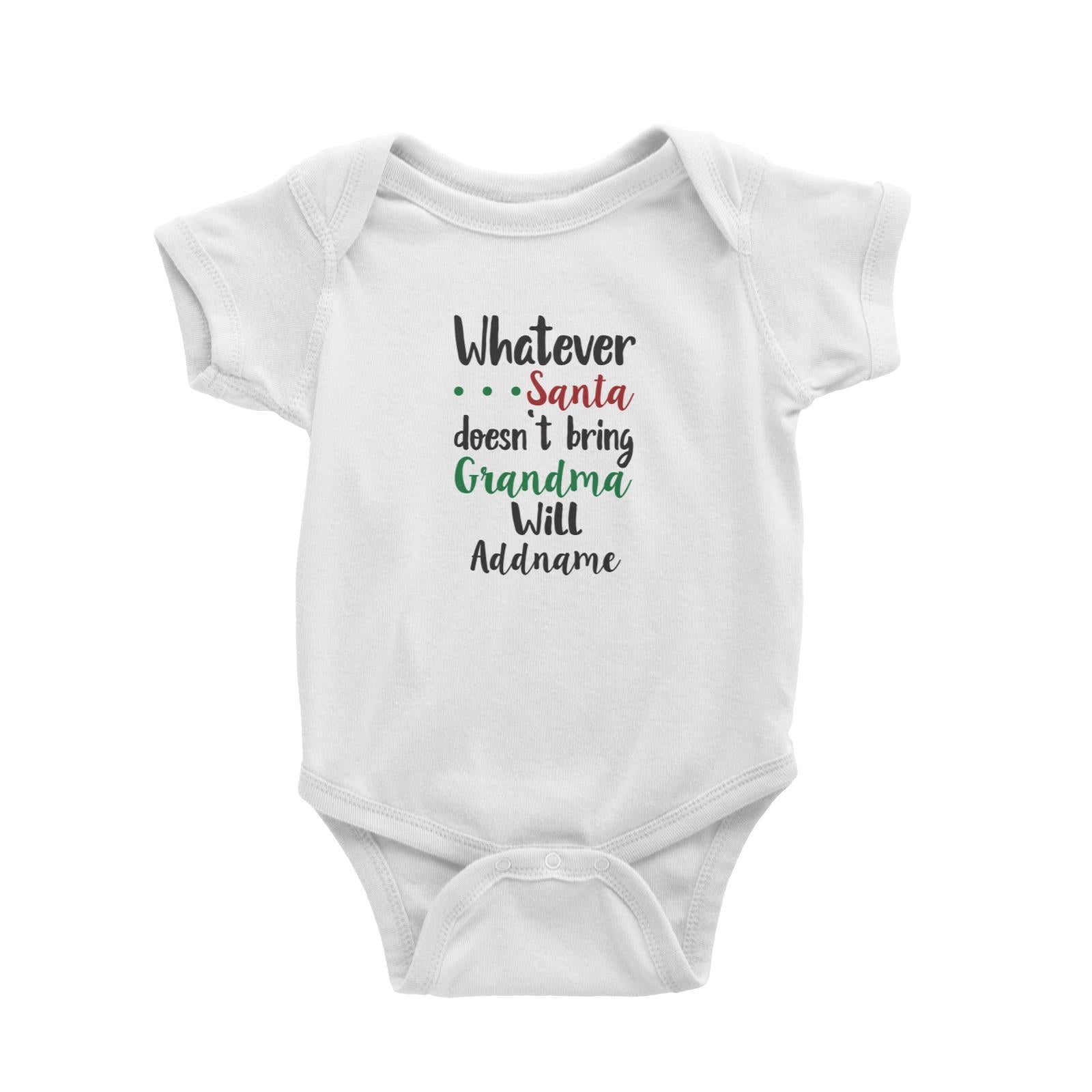 Xmas Whatever Santa Doesn't Bring Grandma Will Baby Romper