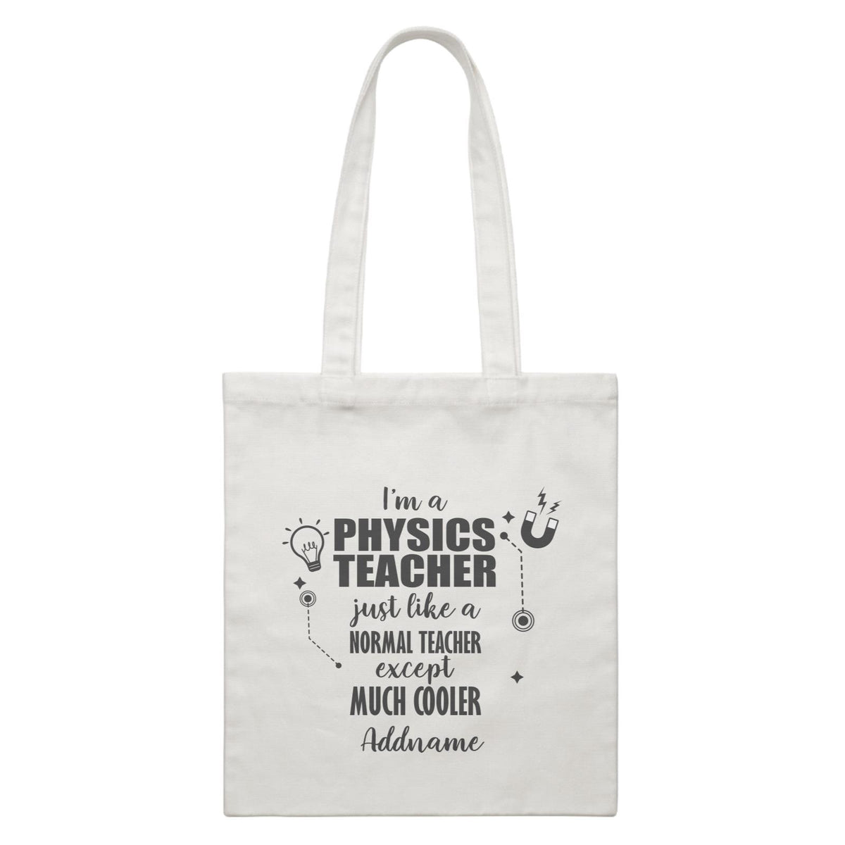 Subject Teachers 2 I&#39;m A Physics Teacher Addname White Canvas Bag