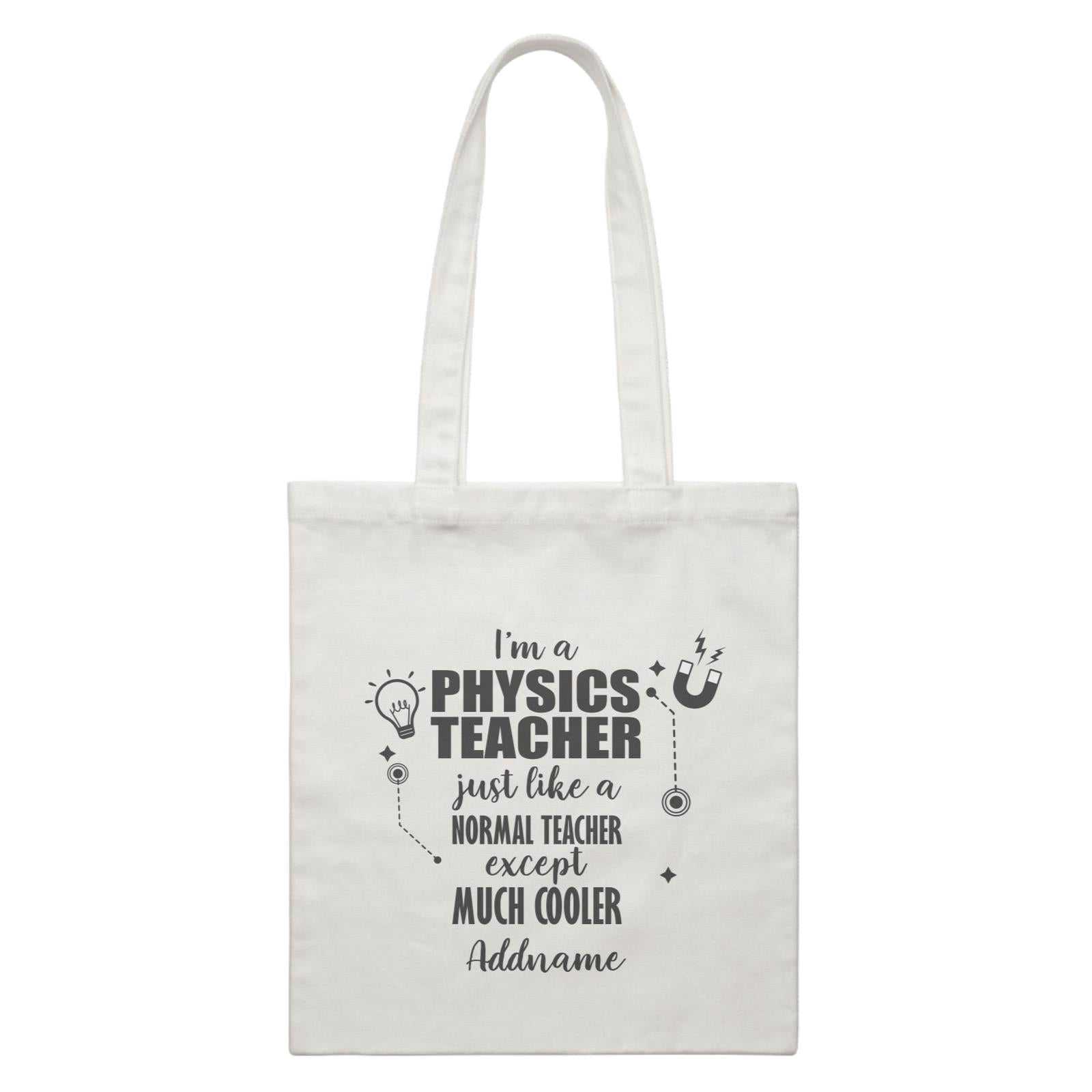 Subject Teachers 2 I'm A Physics Teacher Addname White Canvas Bag