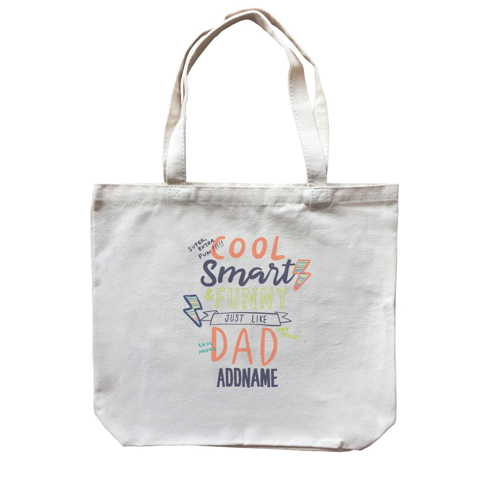 Cool Vibrant Series Cool Smart Funny Just Like Dad Addname Canvas Bag