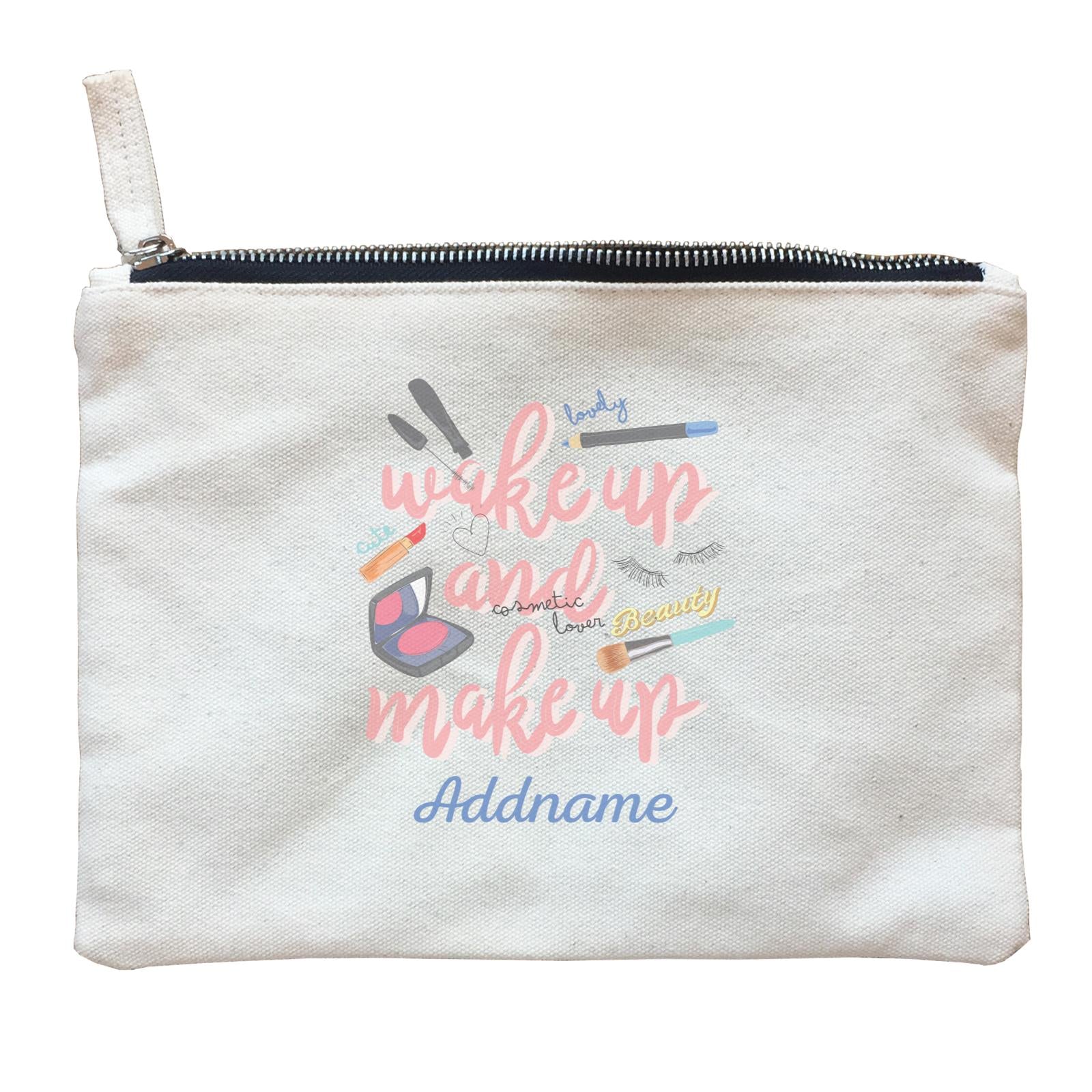 Make Up Quotes Make Up And Make Up Cosmetic Lover Beauty Addname Zipper Pouch