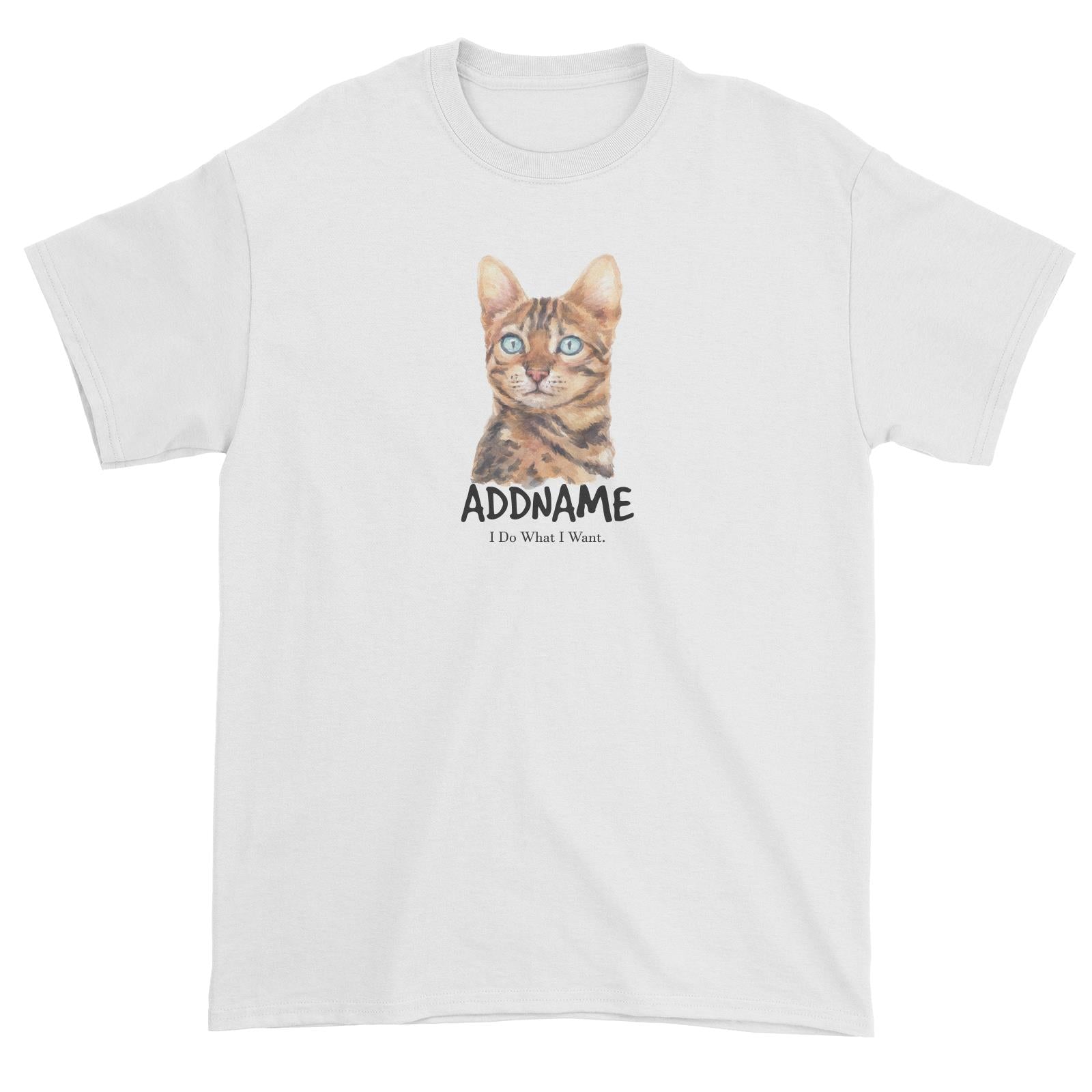 Watercolor Cat Bengal Cat I Do What I Want Addname Unisex T-Shirt