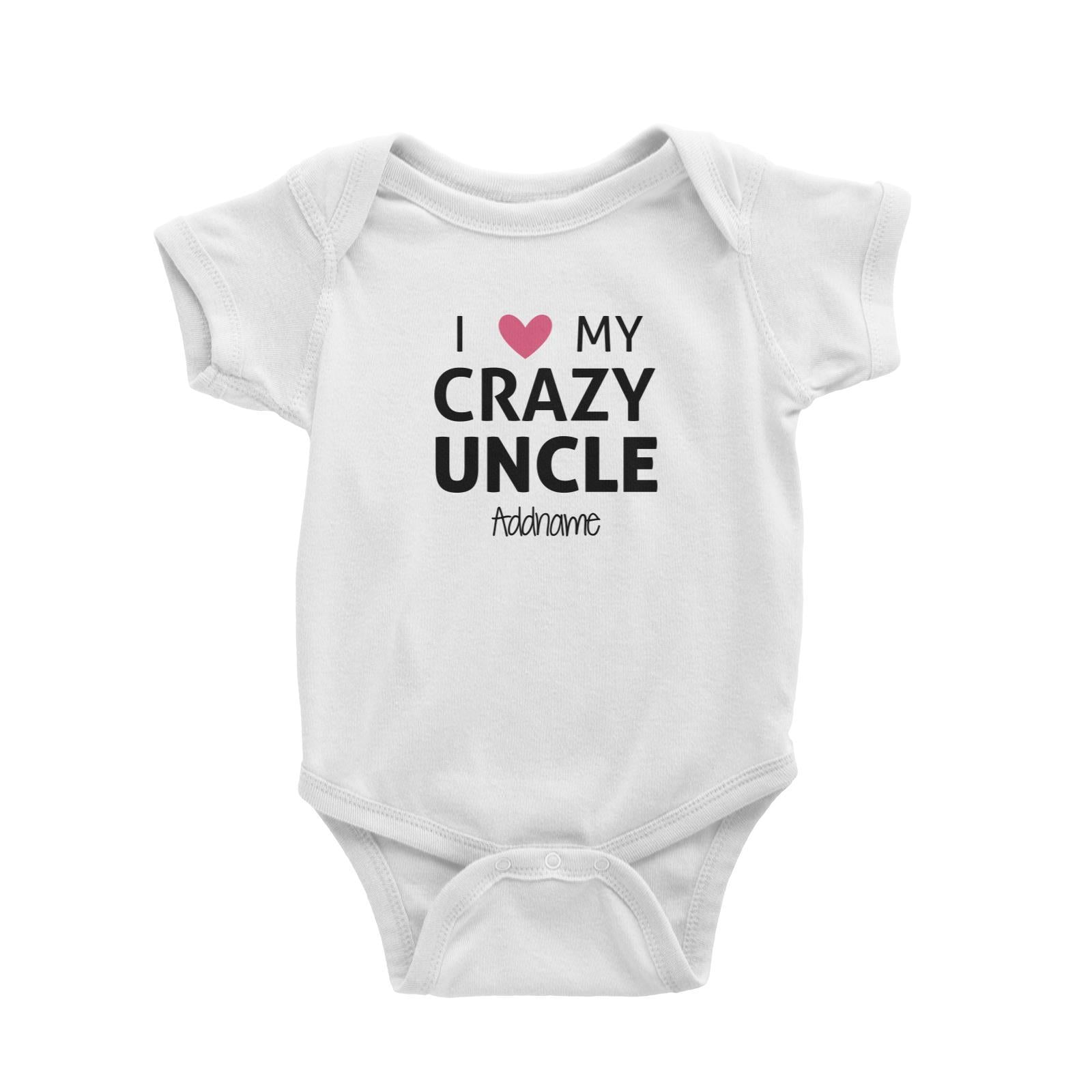 I Love My Crazy Uncle Addname Baby Romper