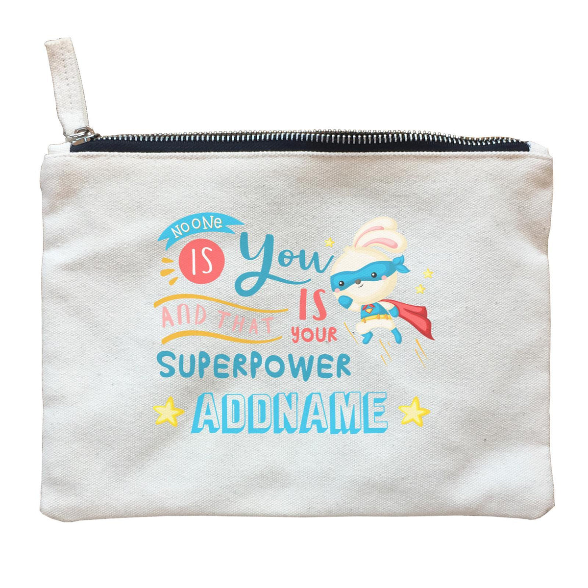 Children&#39;s Day Gift Series No One Is You And That Is Your Superpower Blue Addname  Zipper Pouch