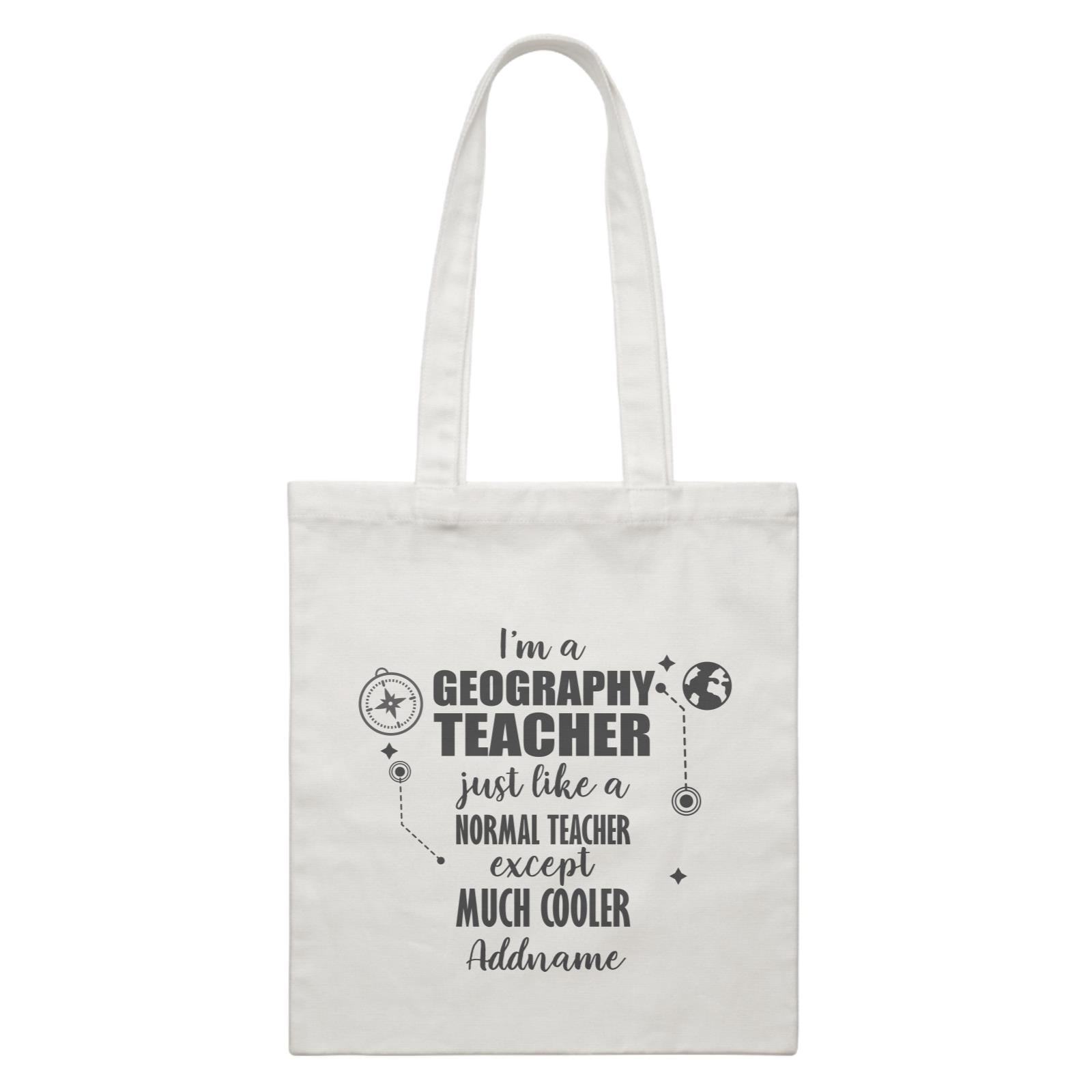 Subject Teachers 2 I'm A Geography Teacher Addname White Canvas Bag