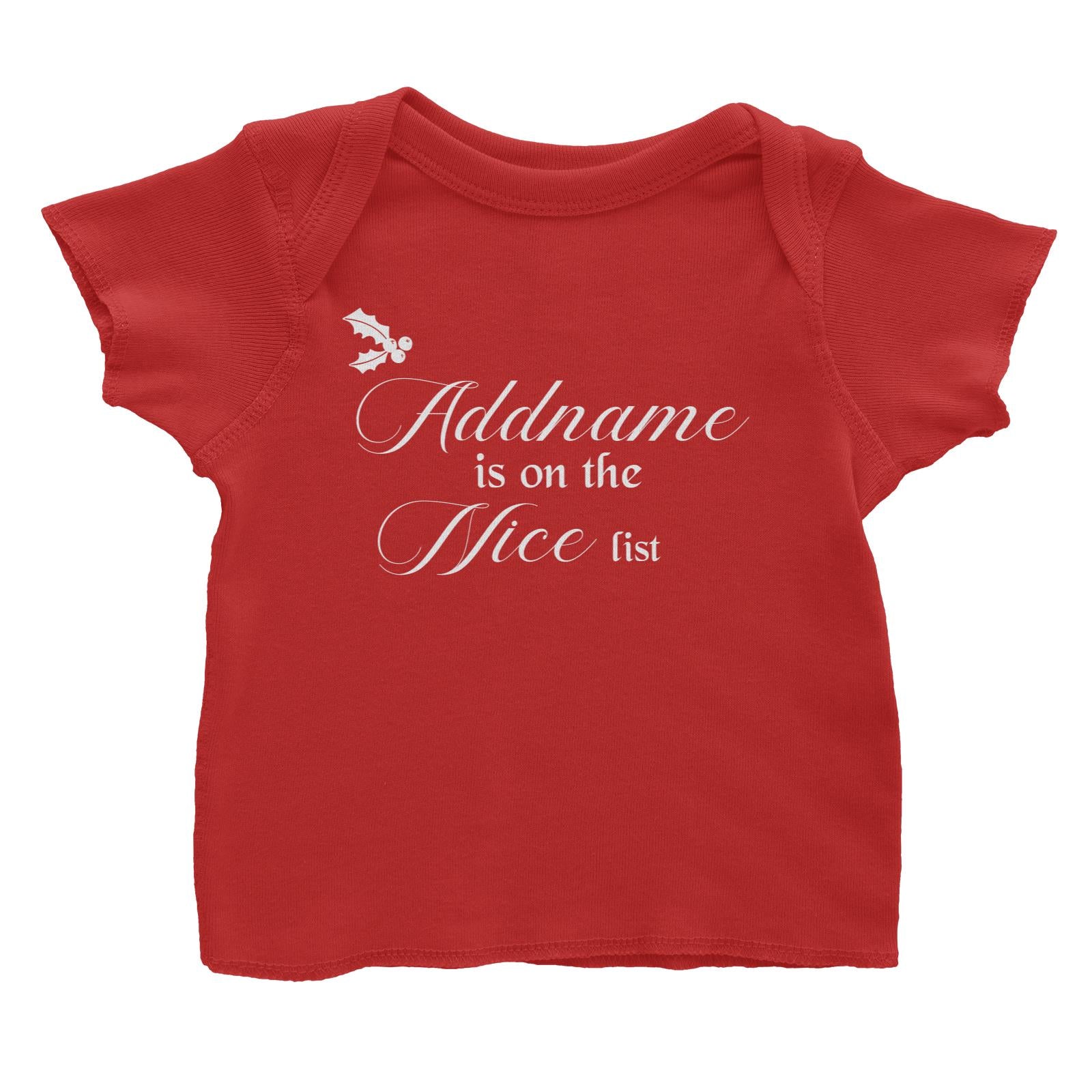 Christmas Addname Is On The Nice List Baby T-Shirt