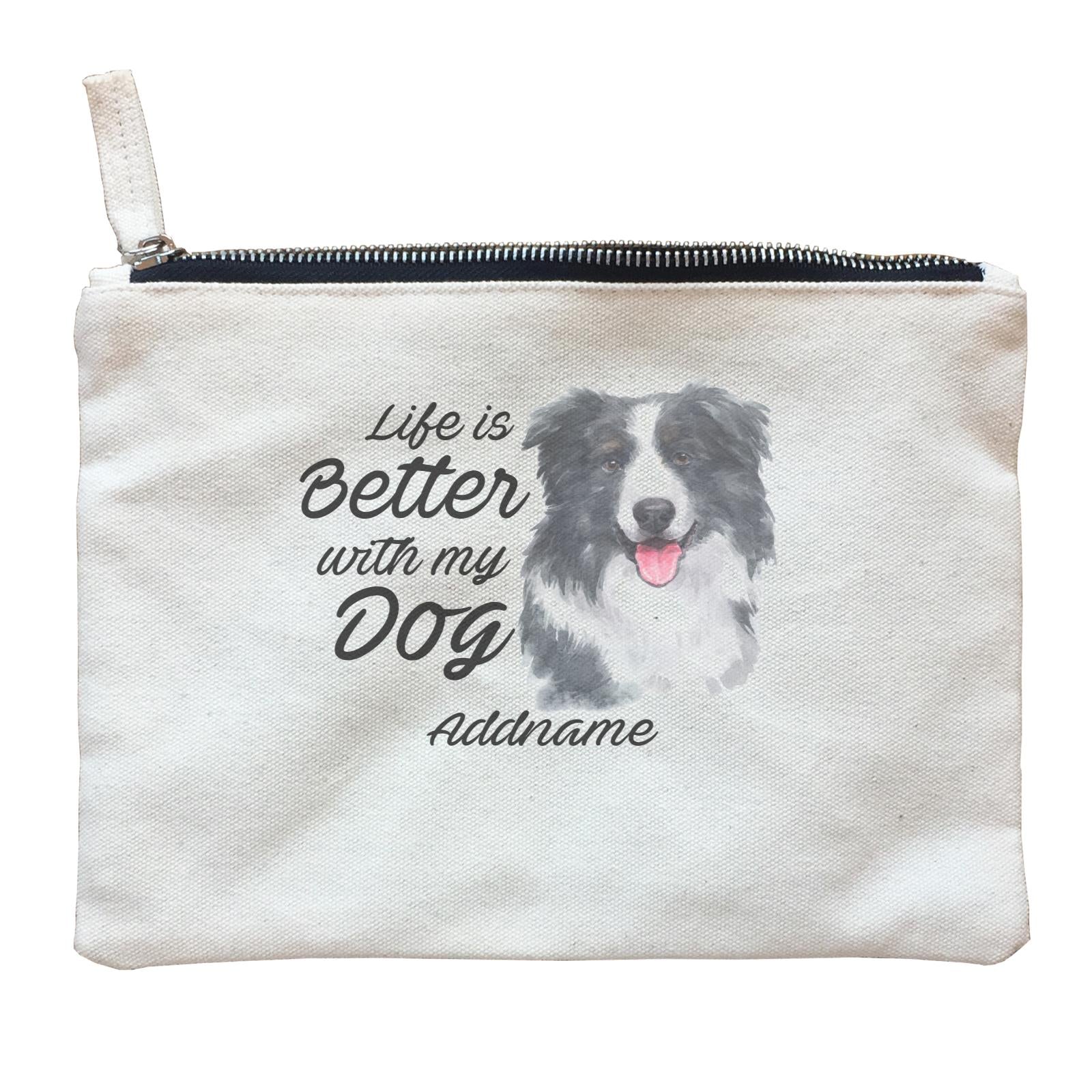 Watercolor Life is Better With My Dog Border Collie Addname Zipper Pouch