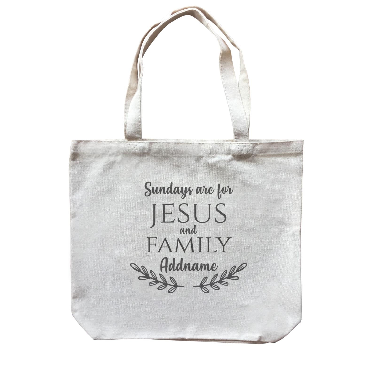 Christian Series Sundays Are For Jesus And Family Addname Canvas Bag