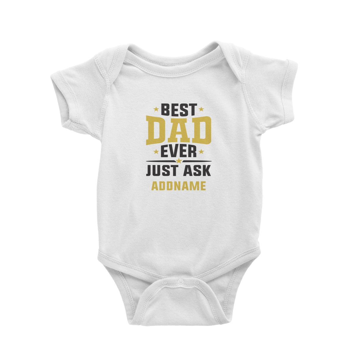 Best Dad Ever Just Ask Addname Baby Romper