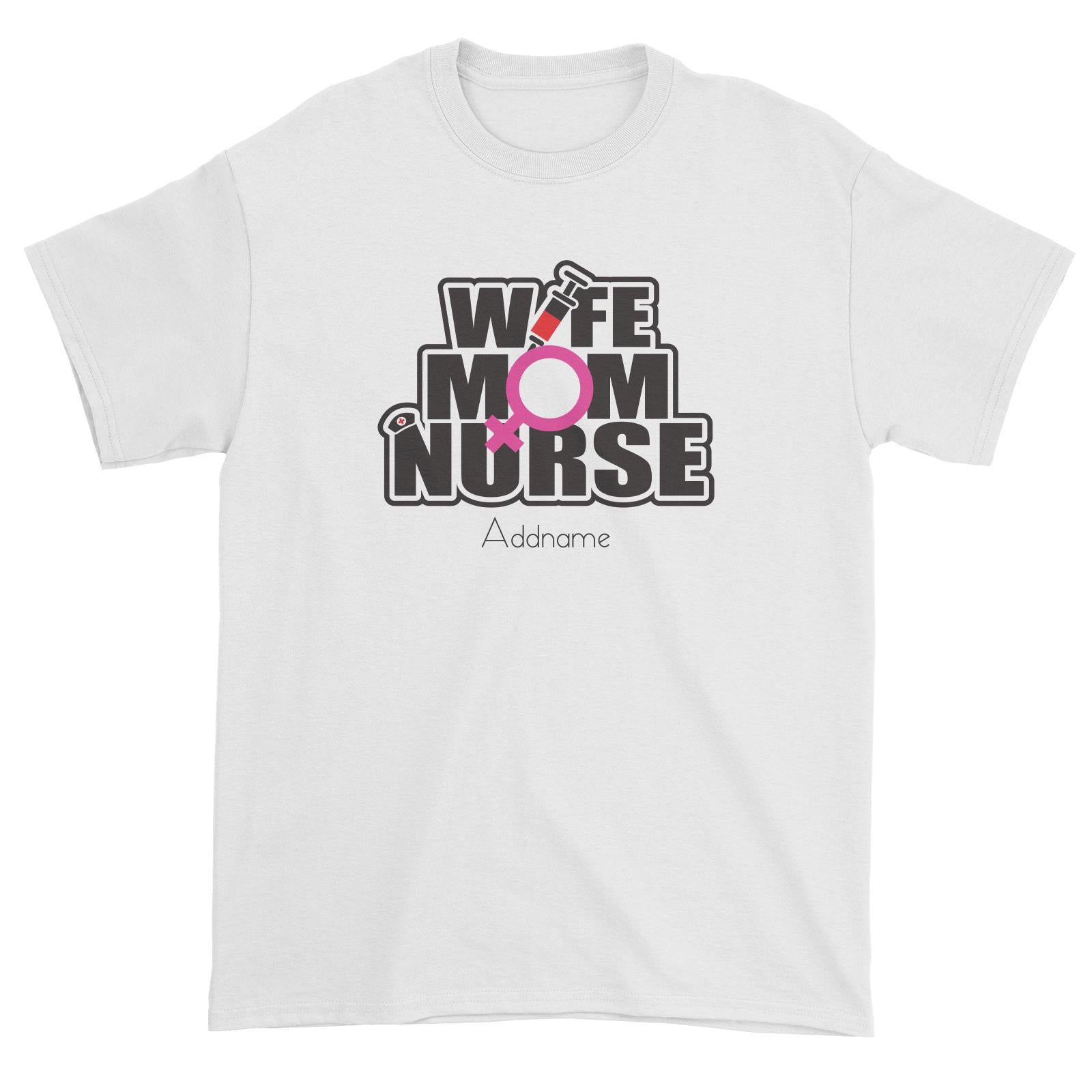 Wife, Mom, Nurse Unisex T-Shirt