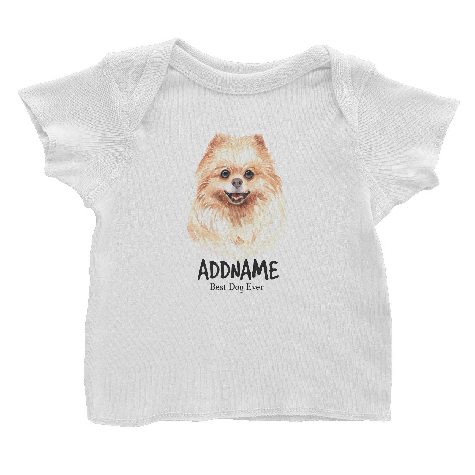 Watercolor Dog Pomeranian Best Dog Ever Addname Baby T-Shirt