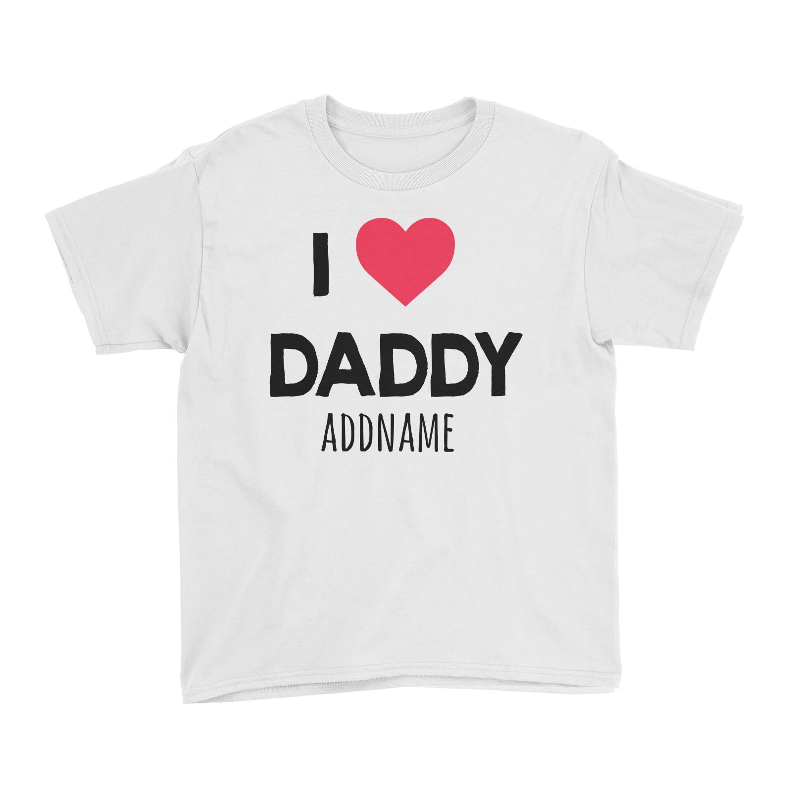 I Love Daddy White Kid's T-Shirt