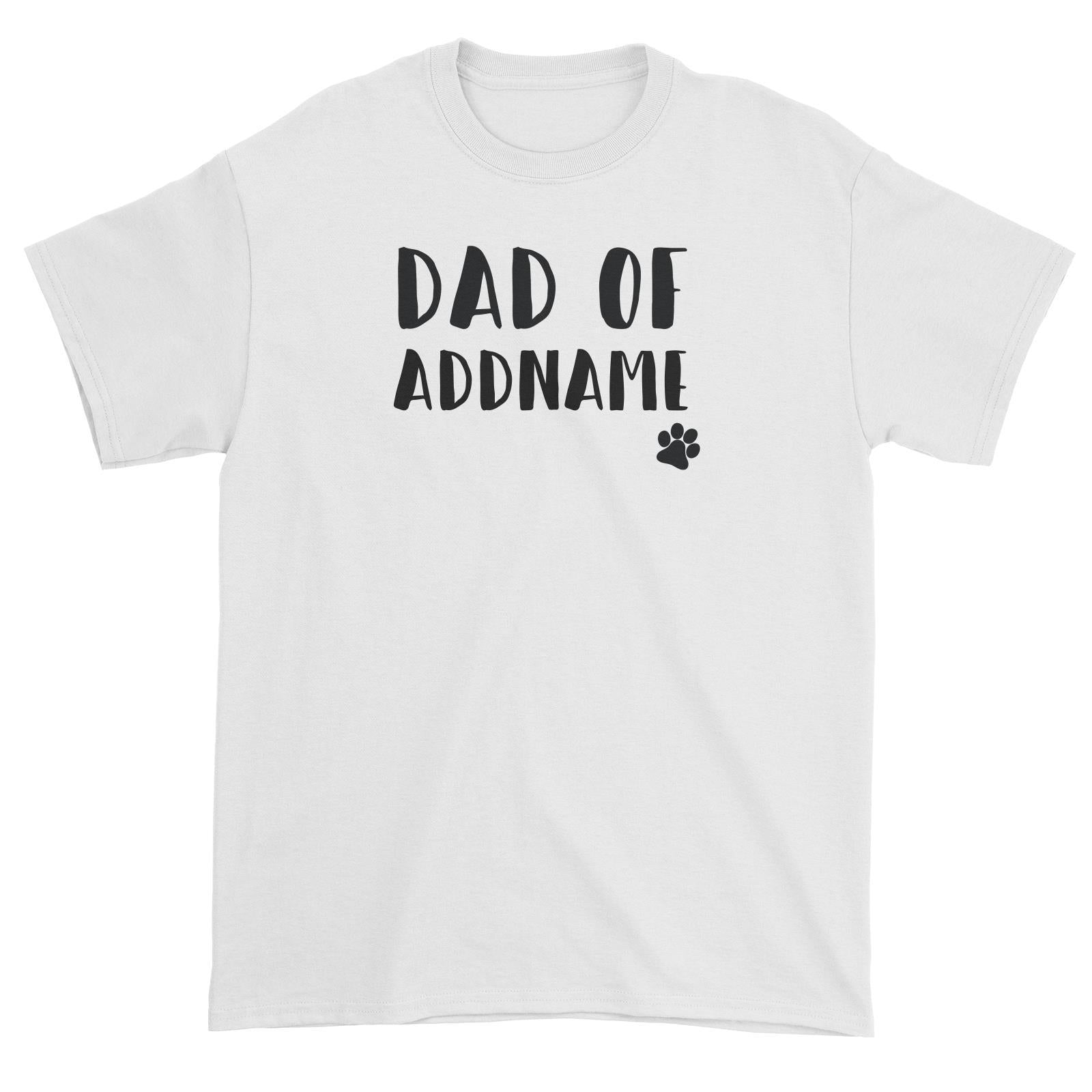 Matching Dog and Owner Doggy Paw Dad Of Addname Unisex T-Shirt
