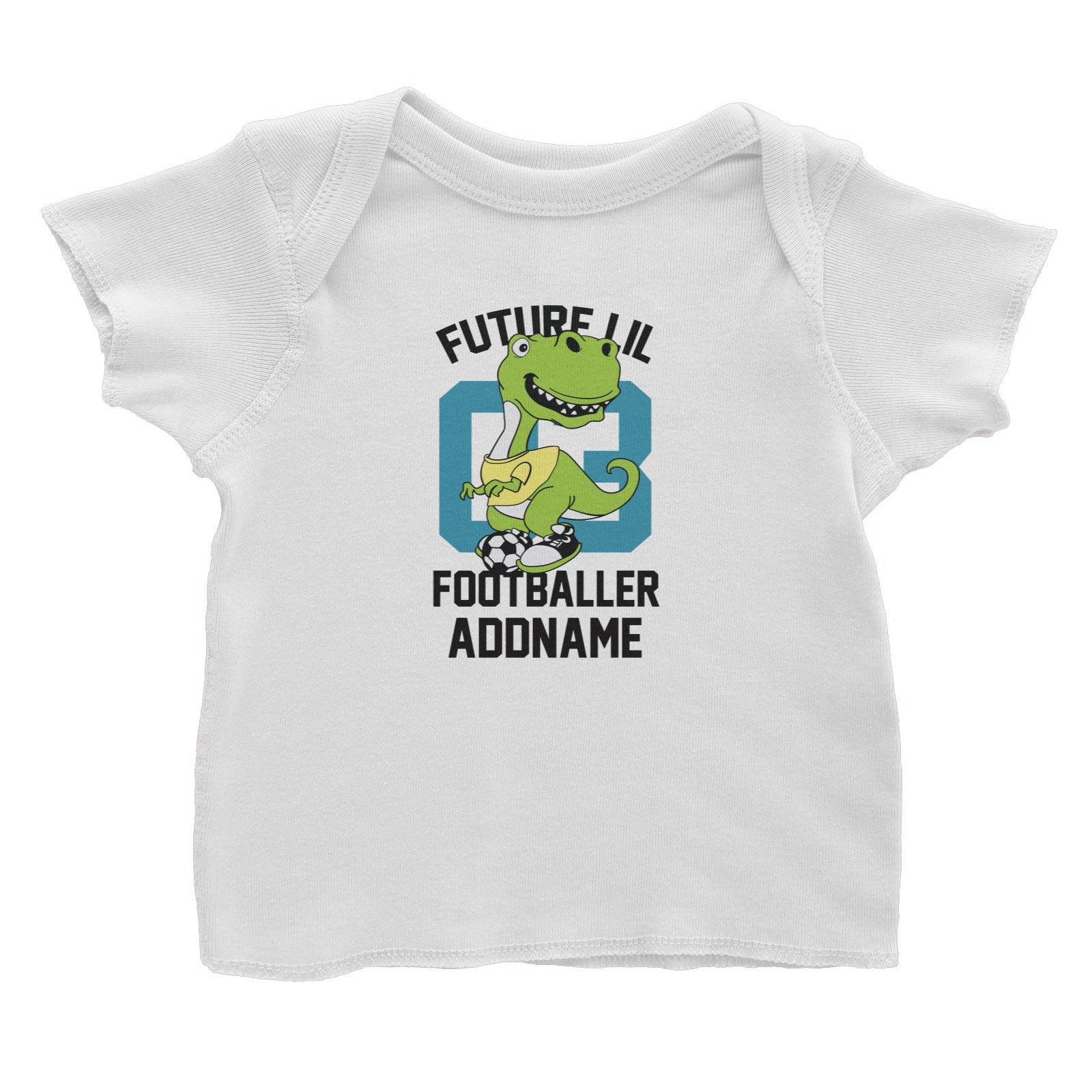 Cool Vibrant Series Future Lil Footballer Dinosaur Addname Baby T-Shirt