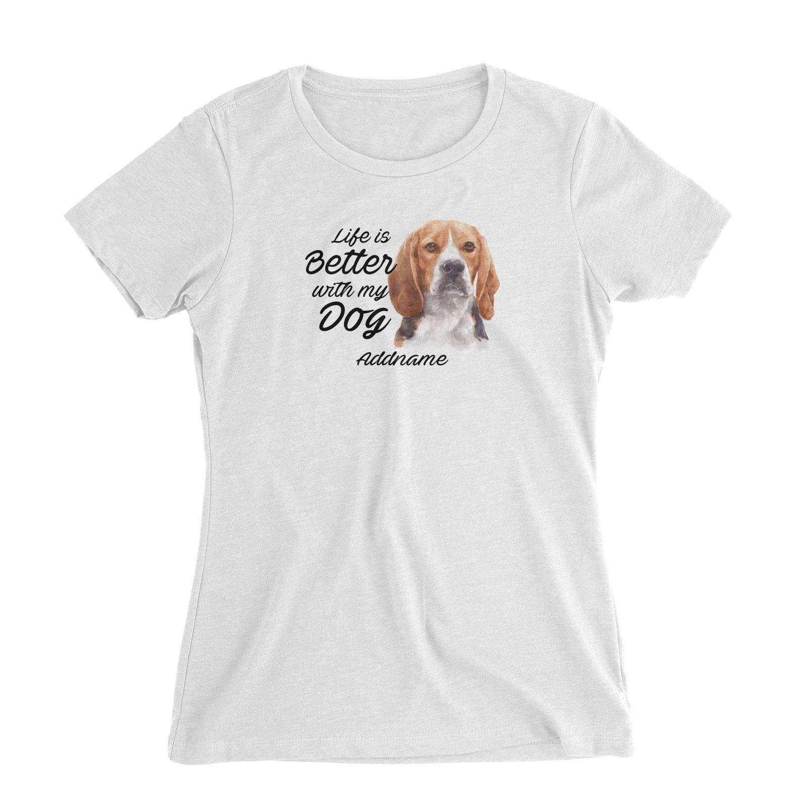 Watercolor Life is Better With My Dog Beagle Frown Addname Women's Slim Fit T-Shirt