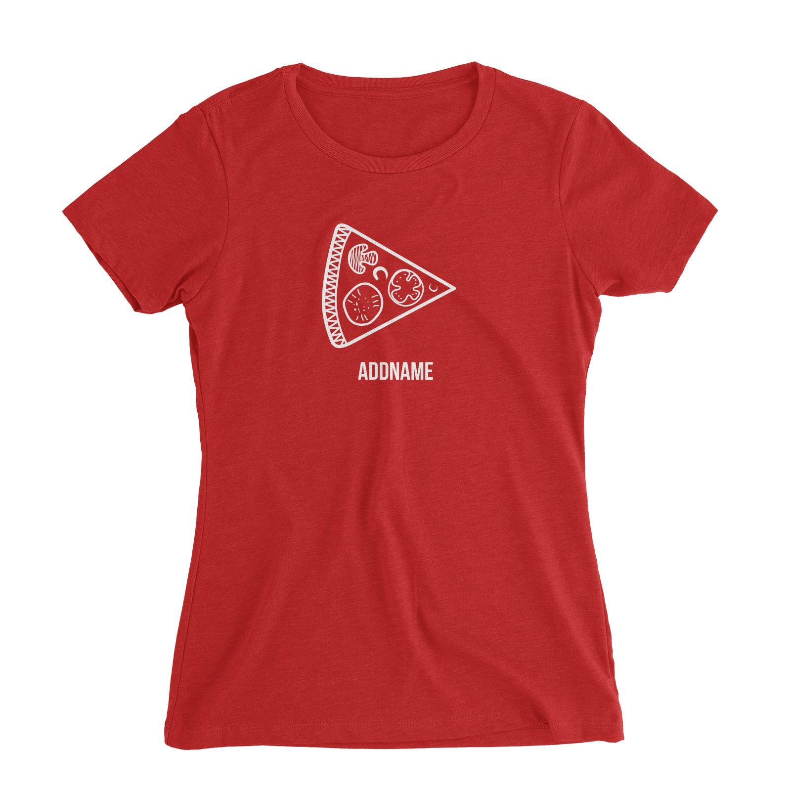 Couple Series Pizza Slice Addname Women Slim Fit T-Shirt