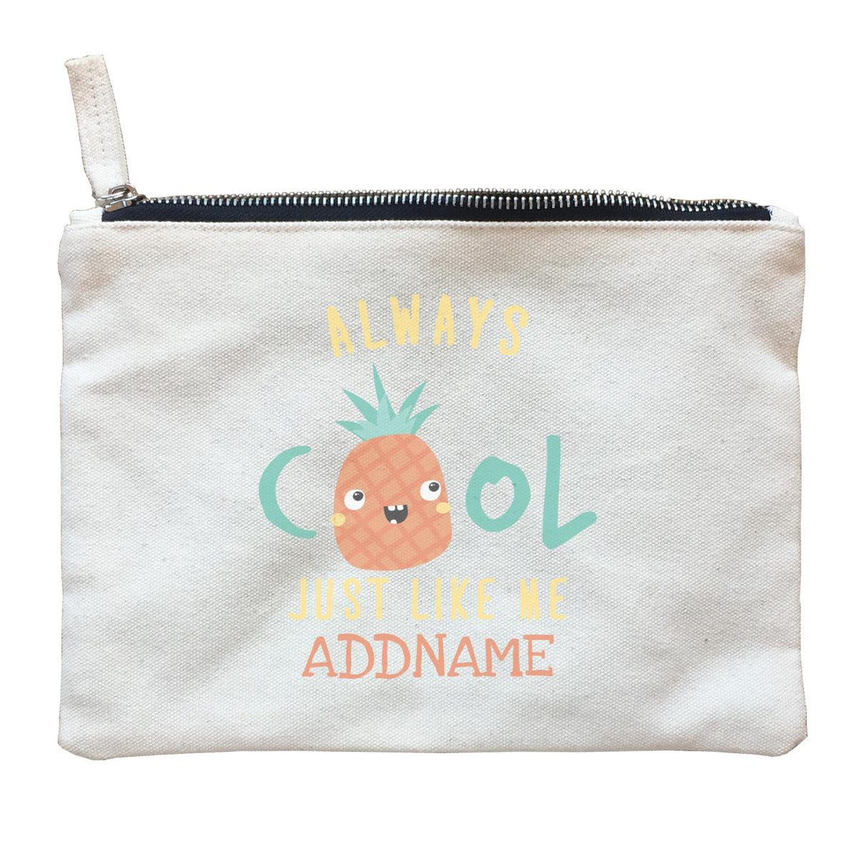 Always Cool Just Like Me Pineapple Addname Zipper Pouch