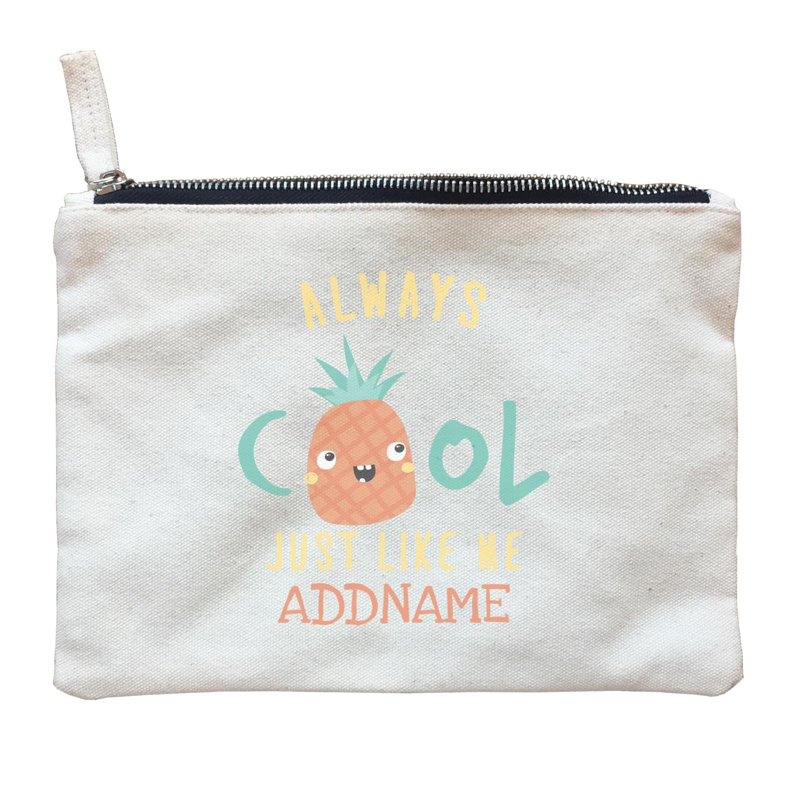 Always Cool Just Like Me Pineapple Addname Zipper Pouch