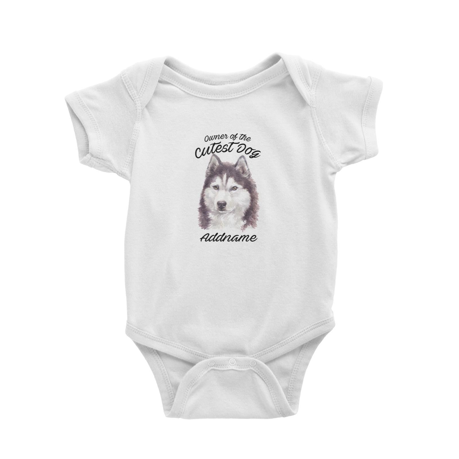 Watercolor Dog Owner Of The Cutest Dog Siberian Husky Cool Addname Baby Romper