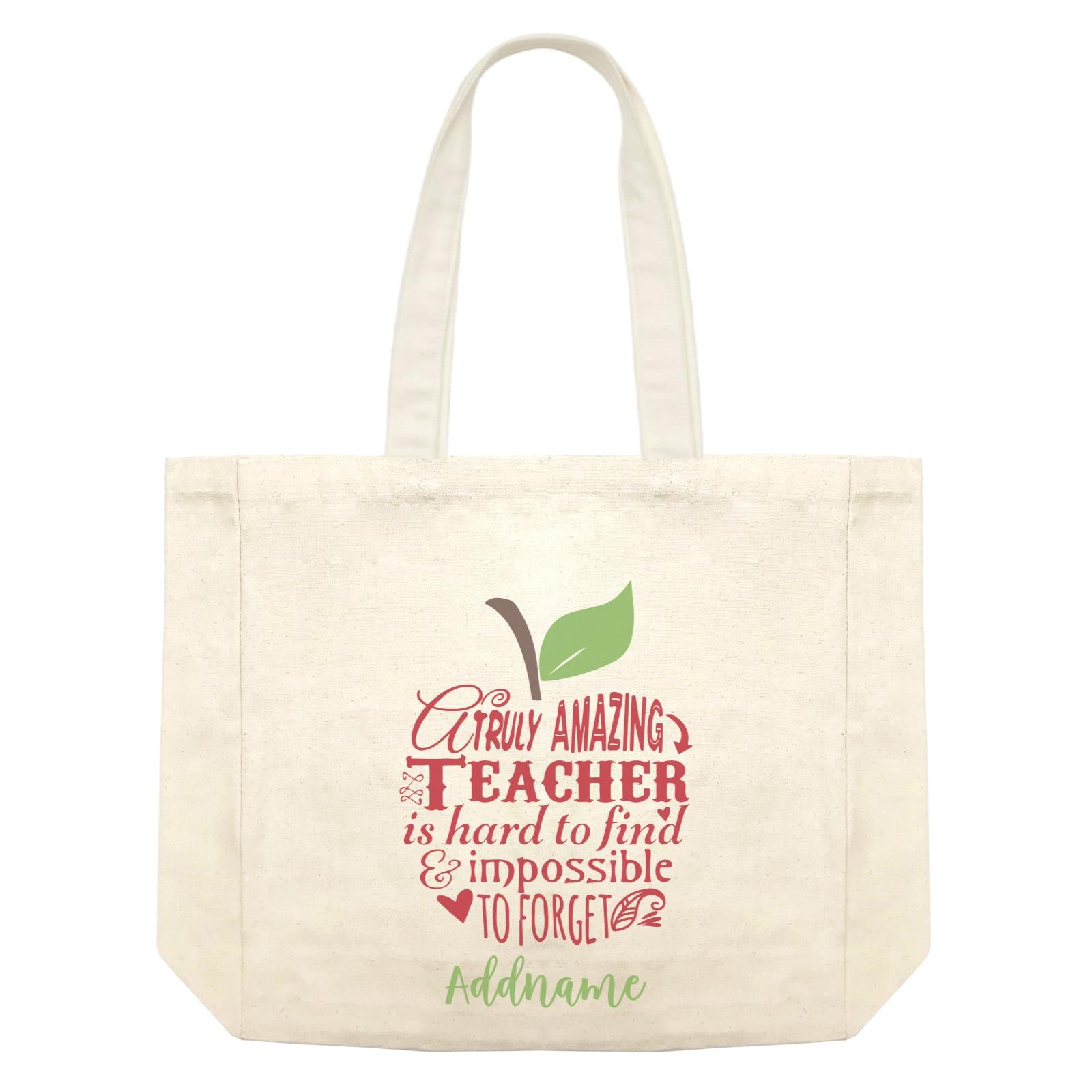 Teacher Apple Truly Amazing Teacher is Had To Find & Impossible To Forget Addname Shopping Bag