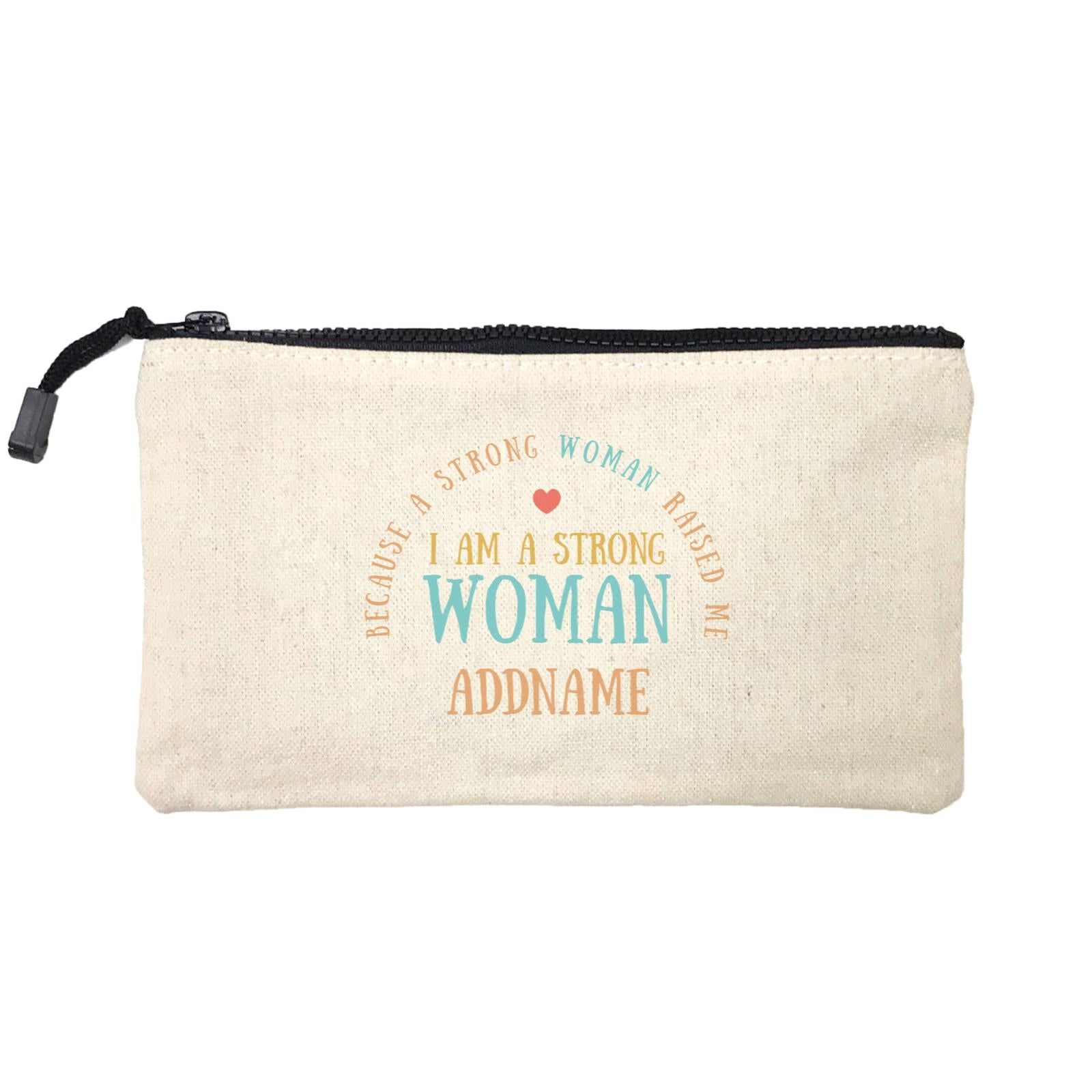 Sweet Mom Quotes 2 I Am A Strong Woman Because A Strong Woman Raised Me Addname Mini Accessories Stationery Pouch