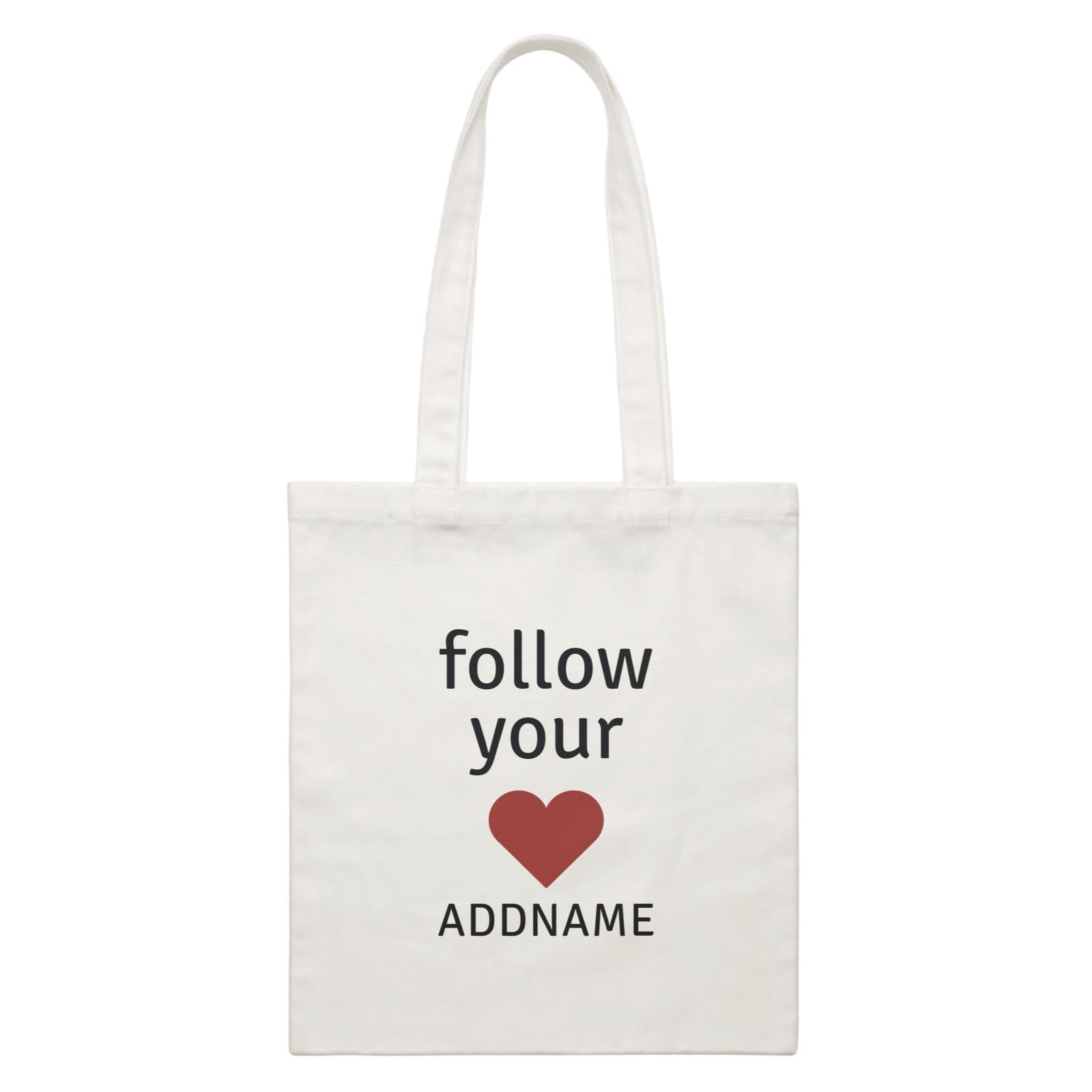 Inspiration Quotes Follow Your Heart Addname White Canvas Bag