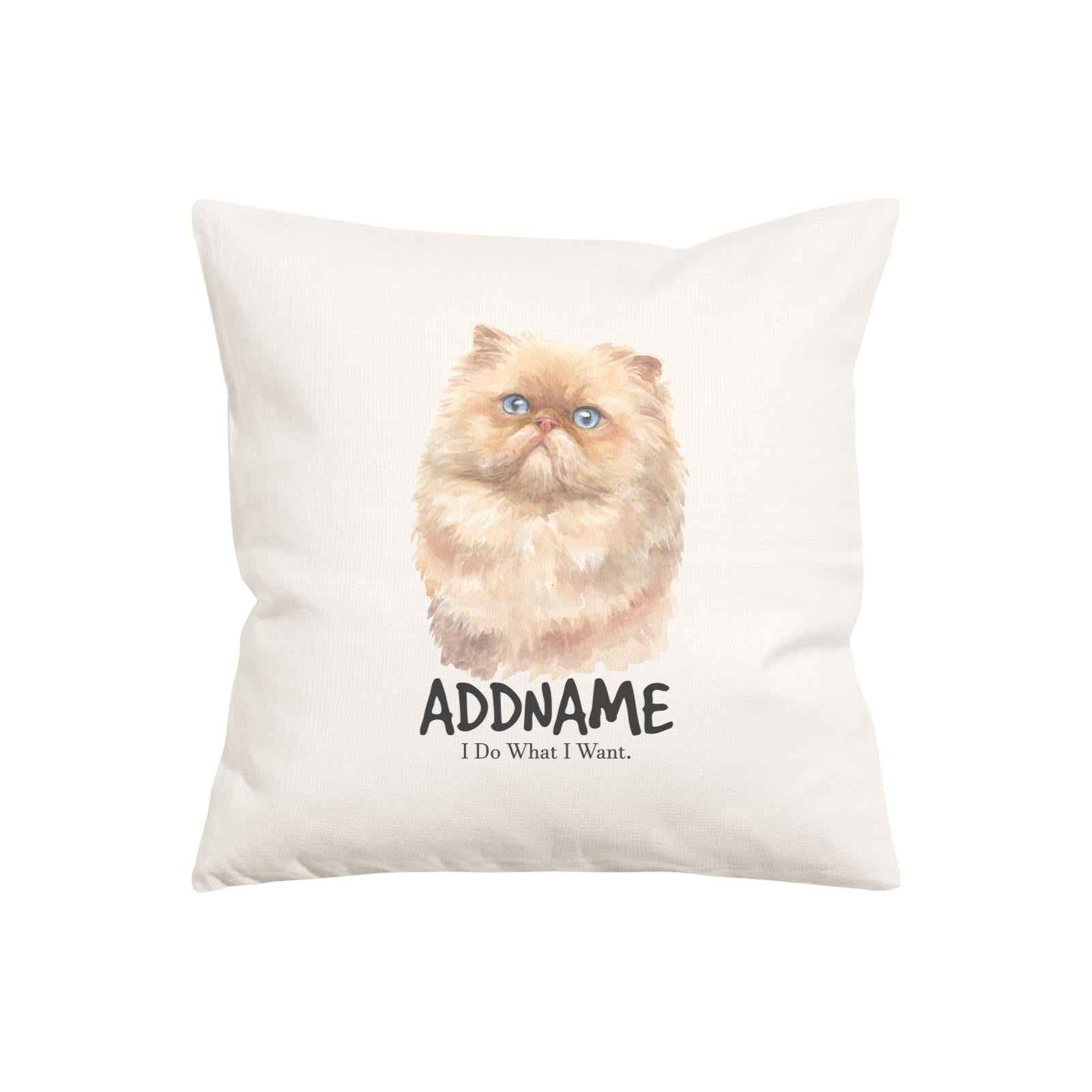 Watercolor Cat Series Persian Best I Do What I Want Pillow Cushion