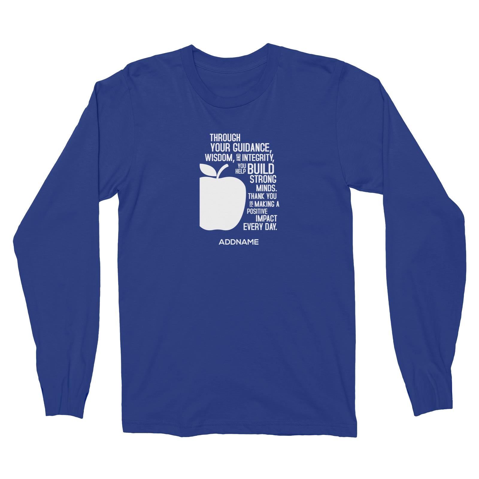 Super Teachers Thank You For Making A Positive Impact Everyday Addname Long Sleeve Unisex T-Shirt