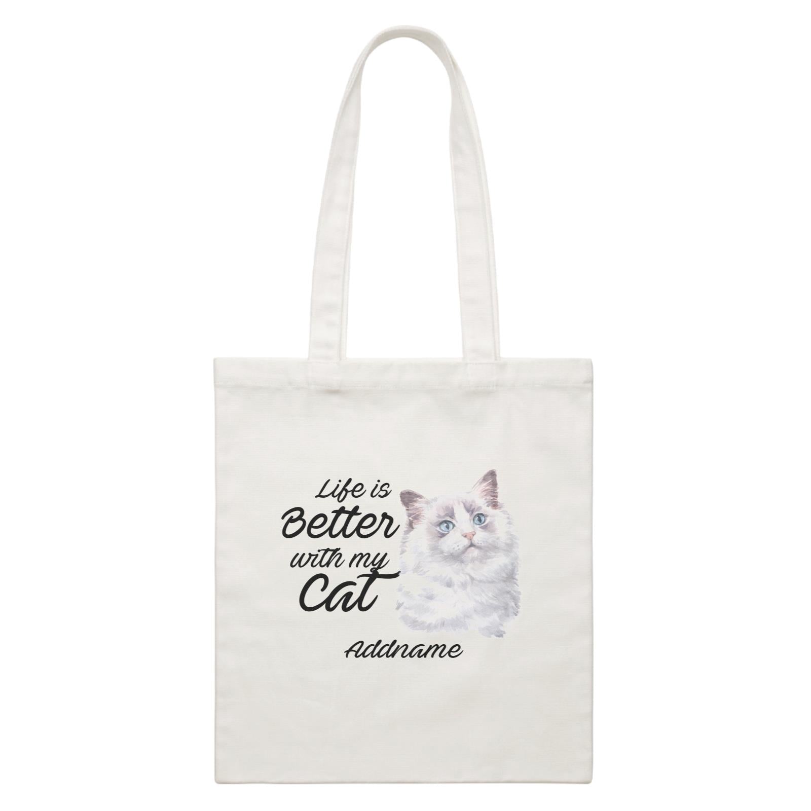 Watercolor Life is Better With My Cat Ragdoll Cat White Addname White Canvas Bag