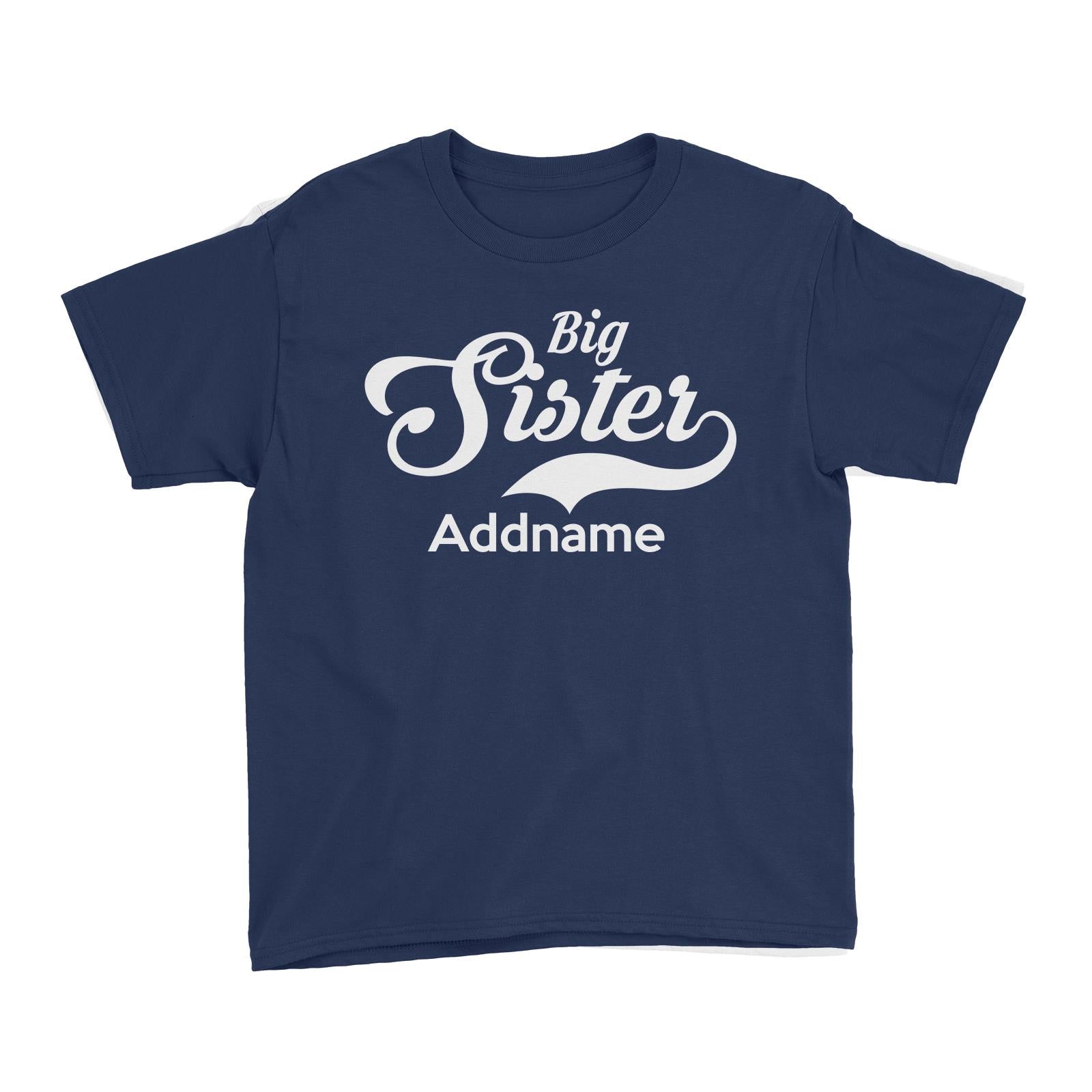 Retro Big Sister Addname Kid's T-Shirt  Matching Family Personalizable Designs