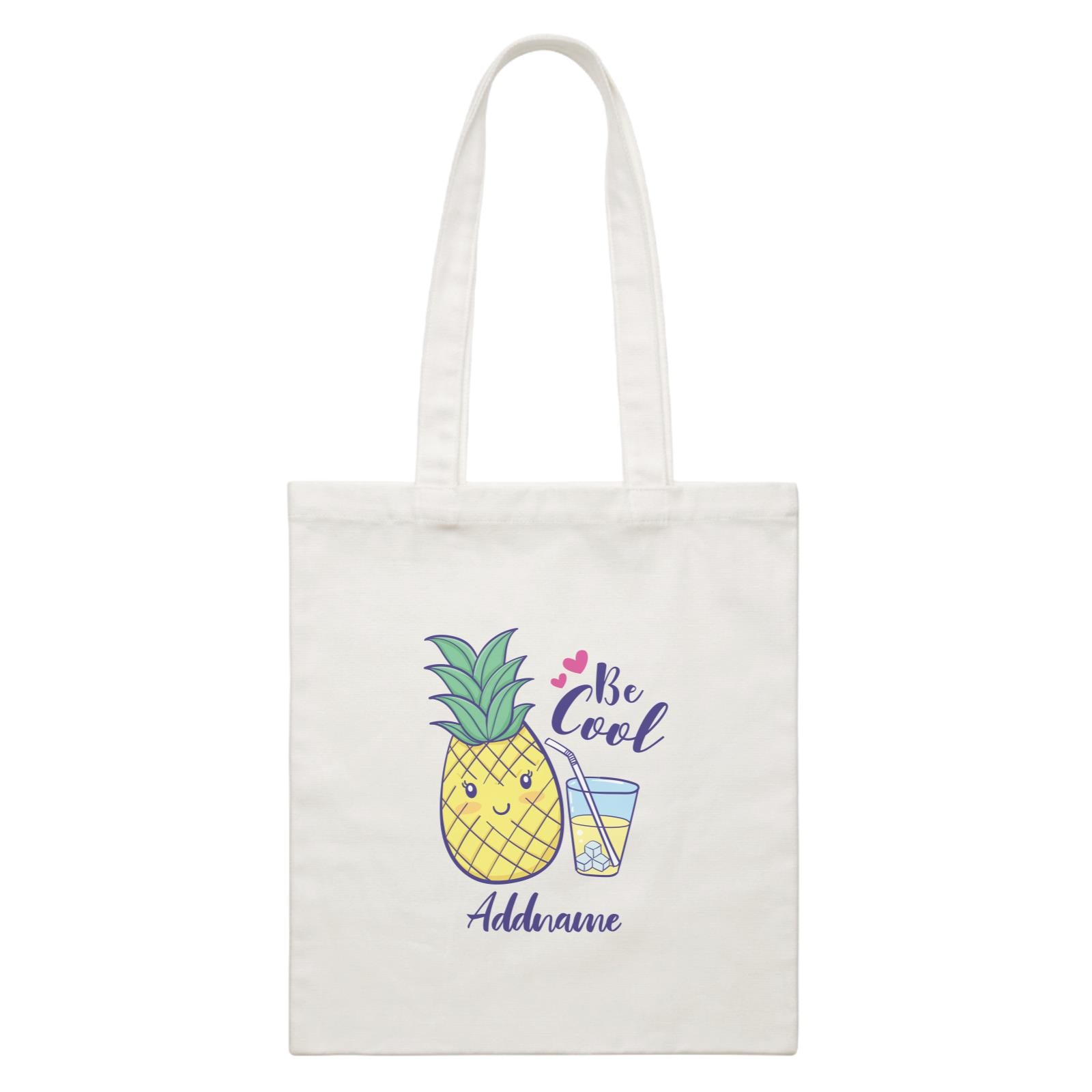 Cool Cute Fruits Be Cool Pineapple Addname White Canvas Bag