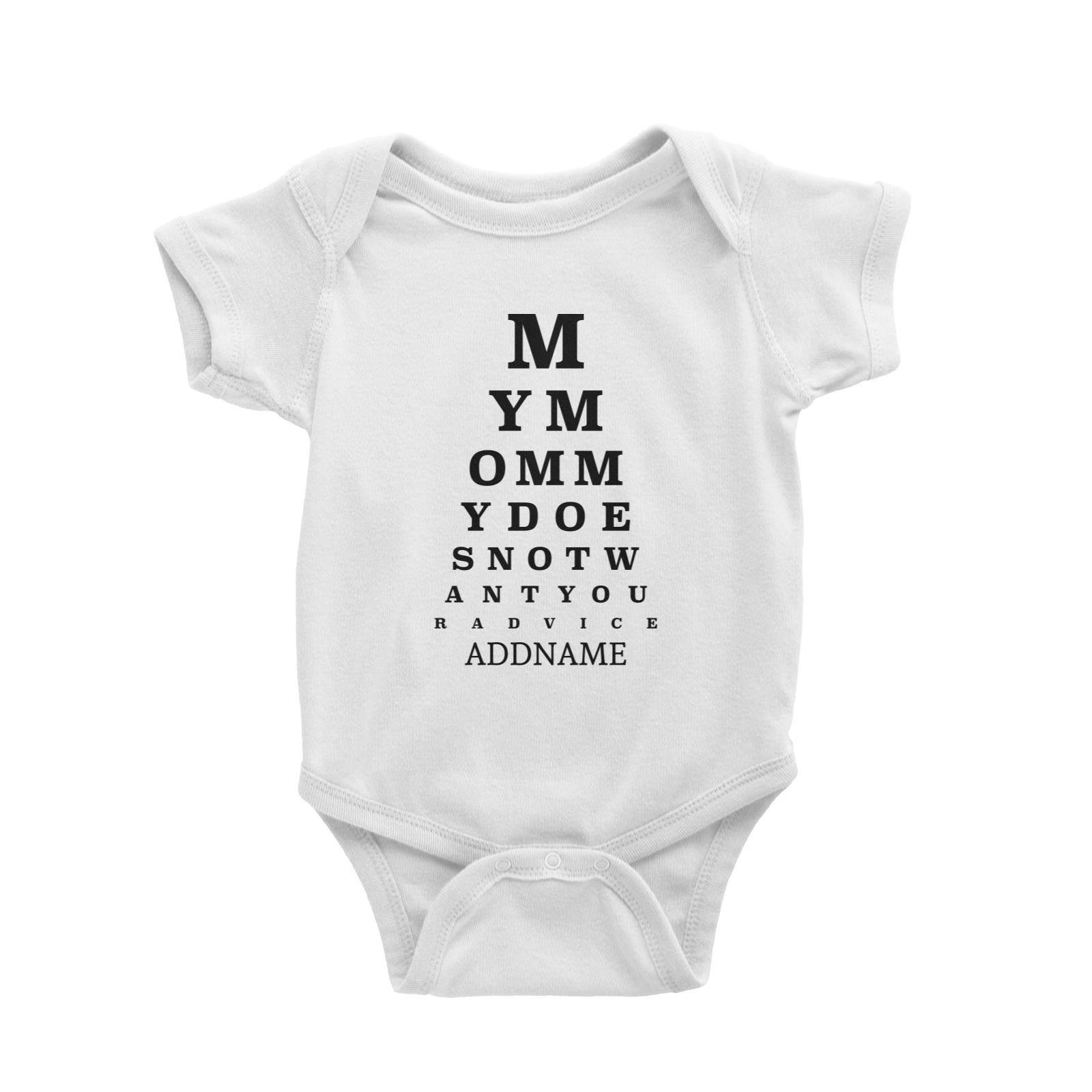 My Mommy Does Not Want to Hear Your Bad Advice White Baby Romper