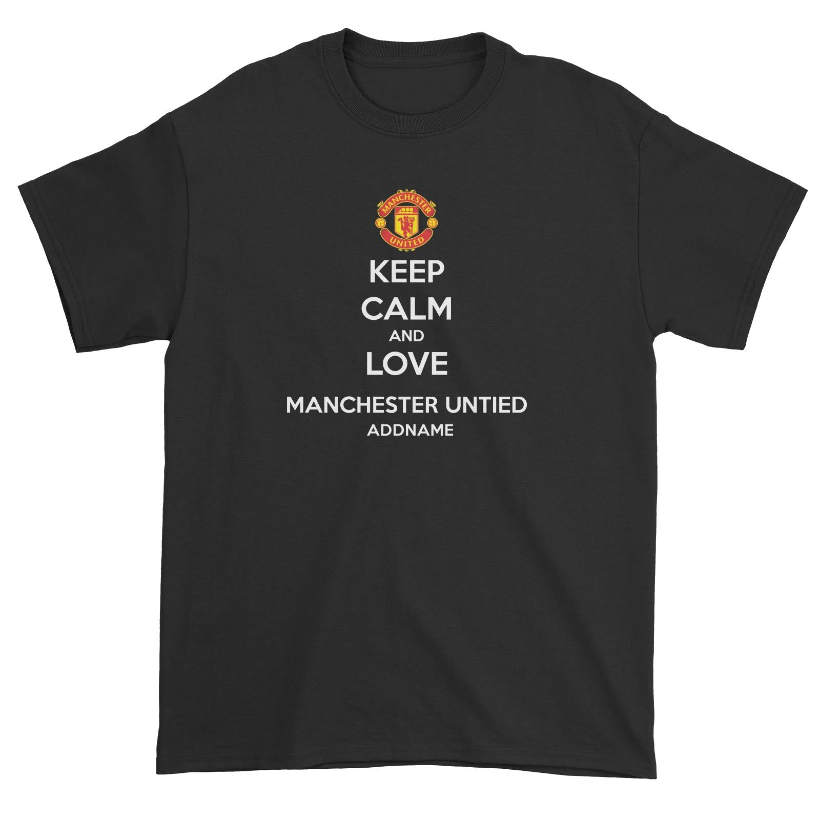 Manchester United Football Keep Calm And Love Series Addname Unisex T-Shirt